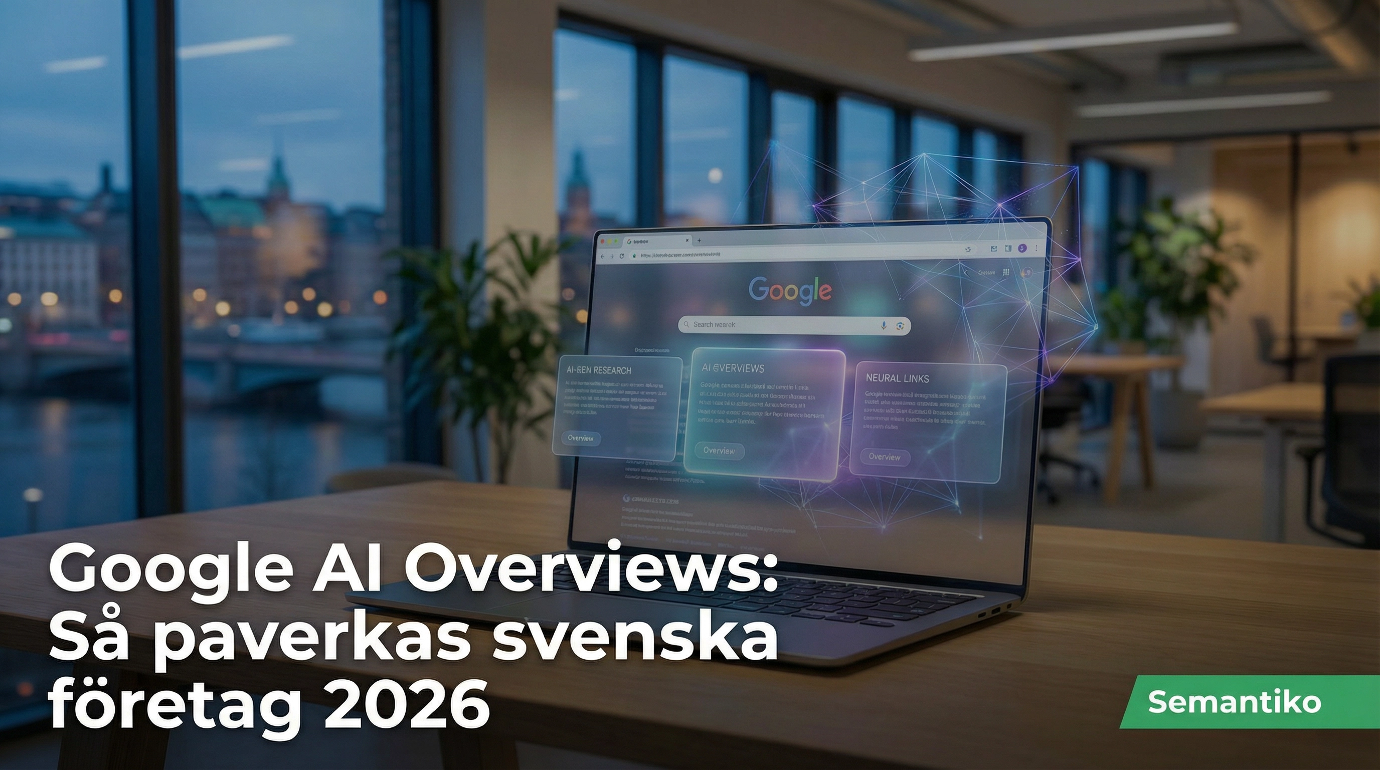 Google AI Overviews: Så påverkas svenska företag 2026