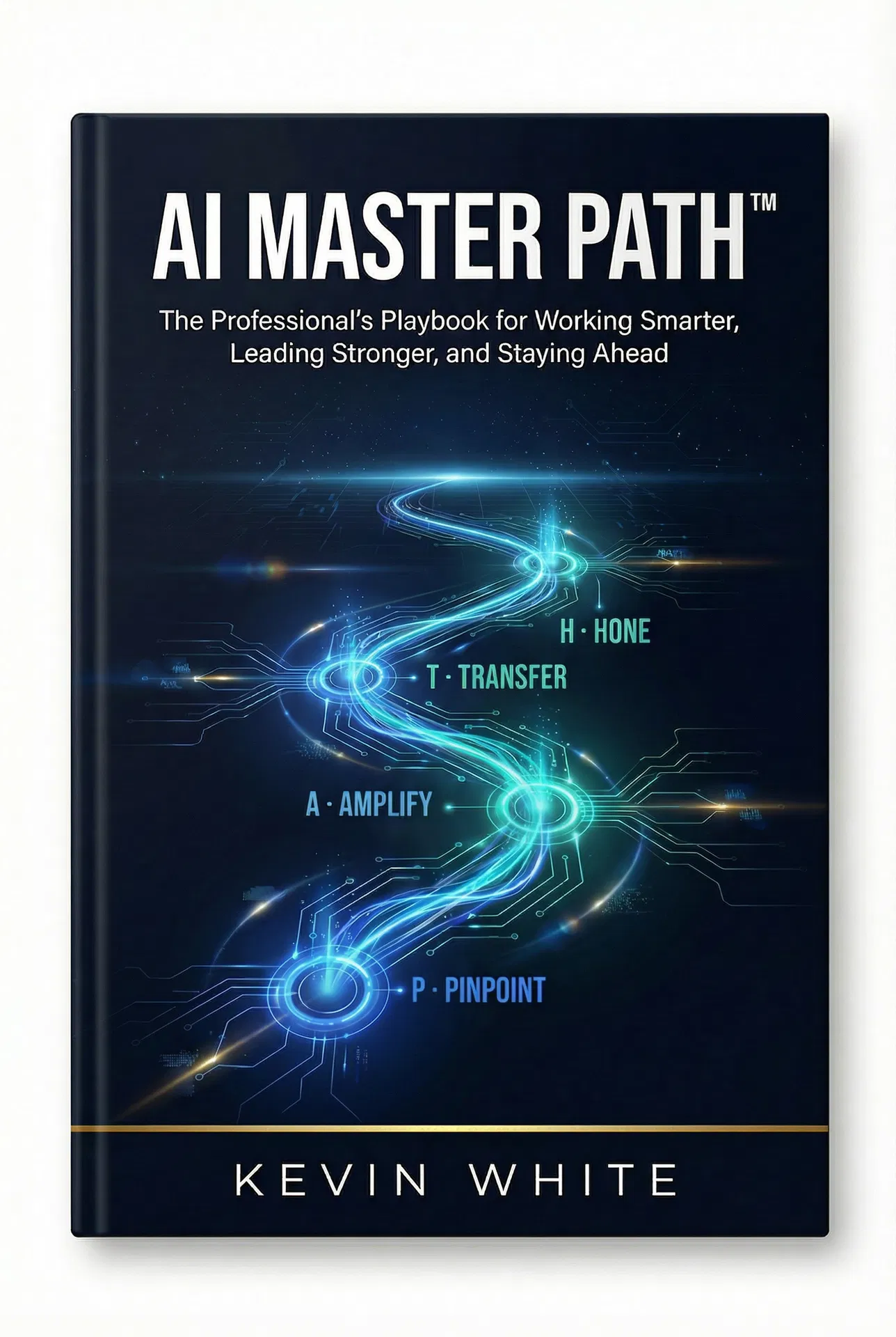 AI Master Path — The Professional's Playbook by Kevin White