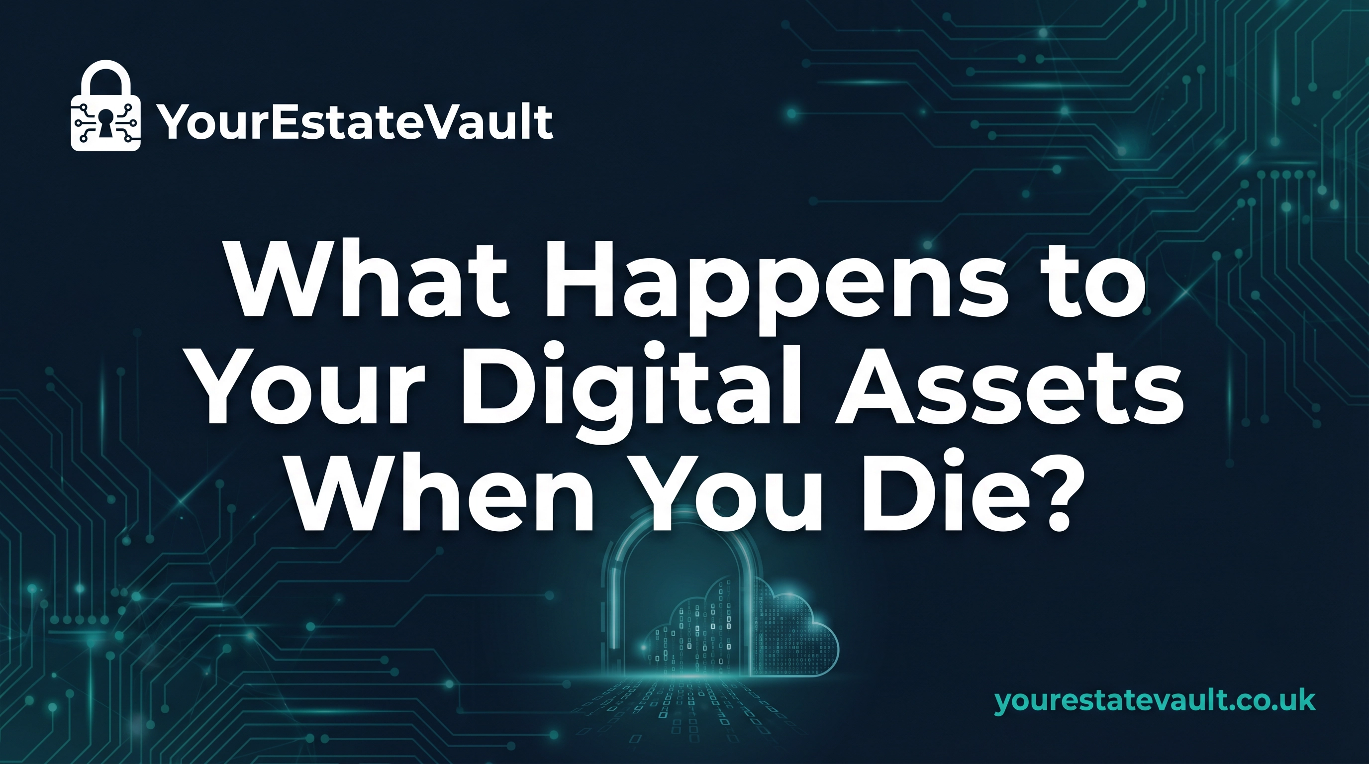 What Happens to Your Digital Assets When You Die?