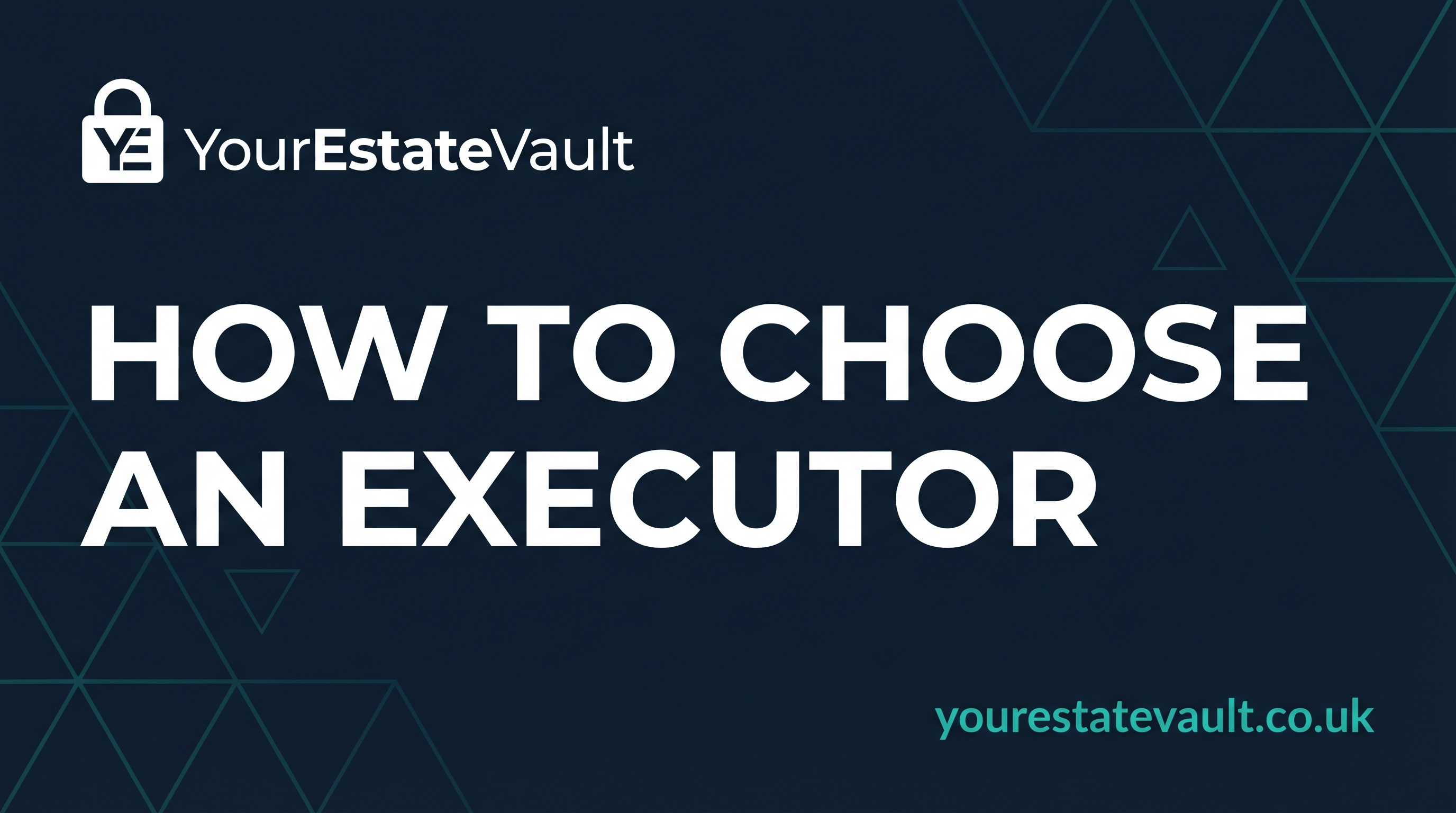How to Choose an Executor: What You Need to Know
