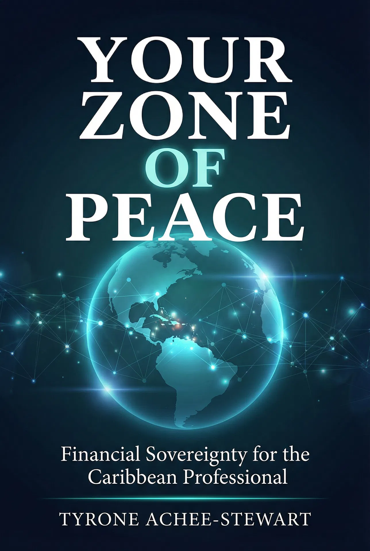 Your Zone of Peace by Tyrone Achee-Stewart