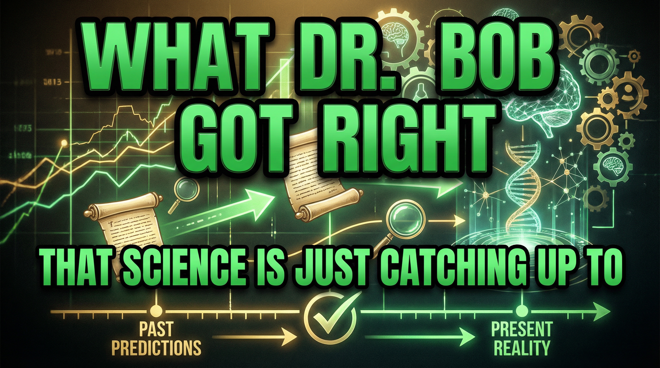 What Dr. Bob Got Right (That Science is Just Catching Up To)