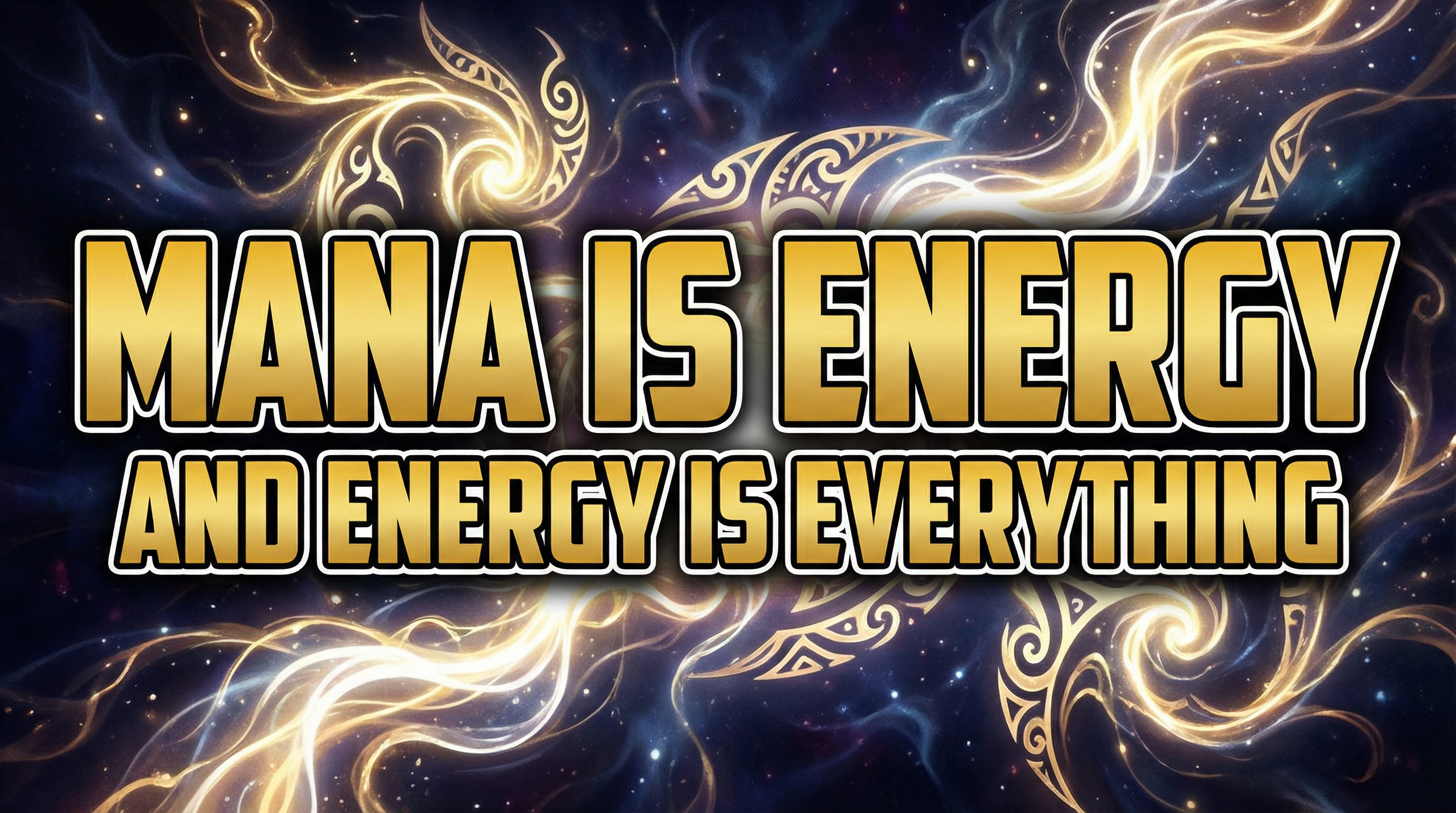 Mana is Energy (And Energy is Everything)
