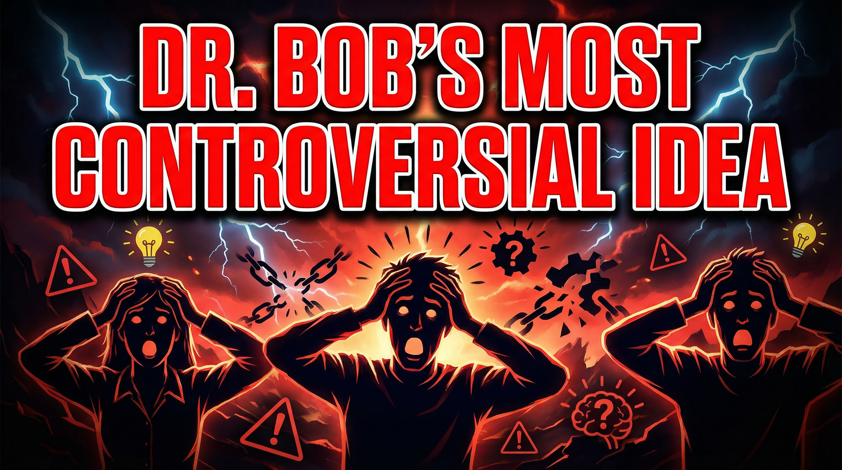 Dr. Bob's Most Controversial Idea