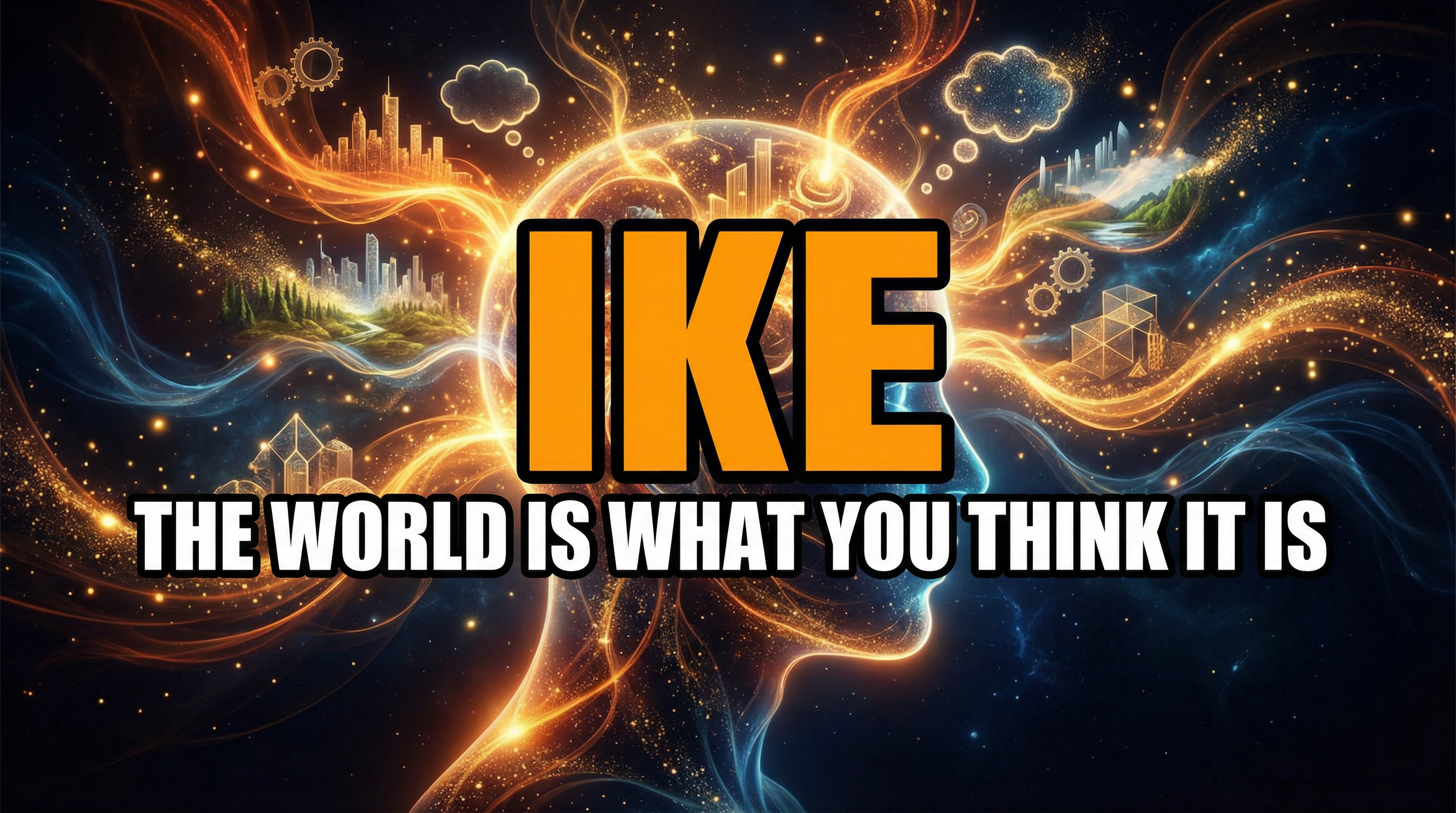 IKE: The World is What You Think It Is