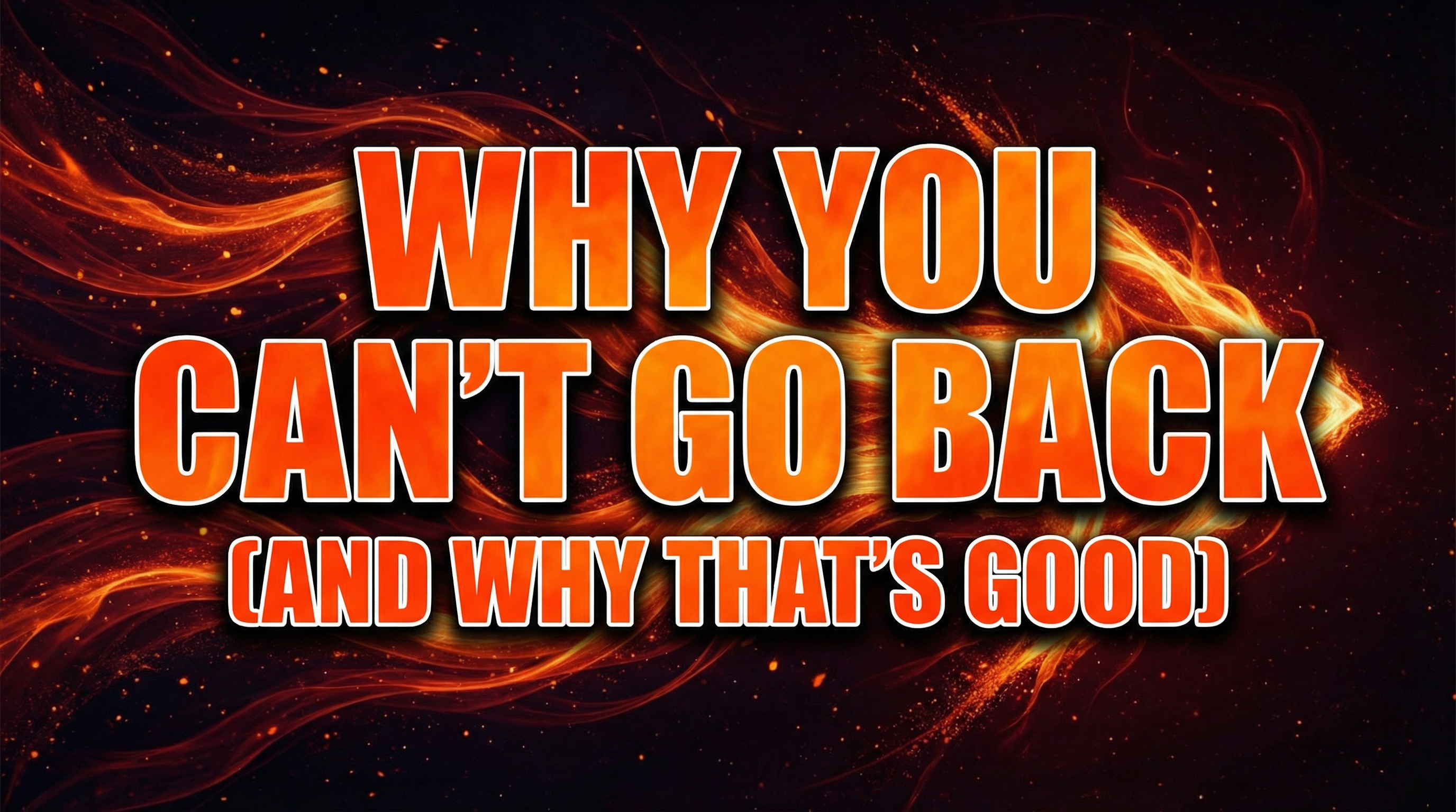 Why You Can't Go Back (And Why That's Good)