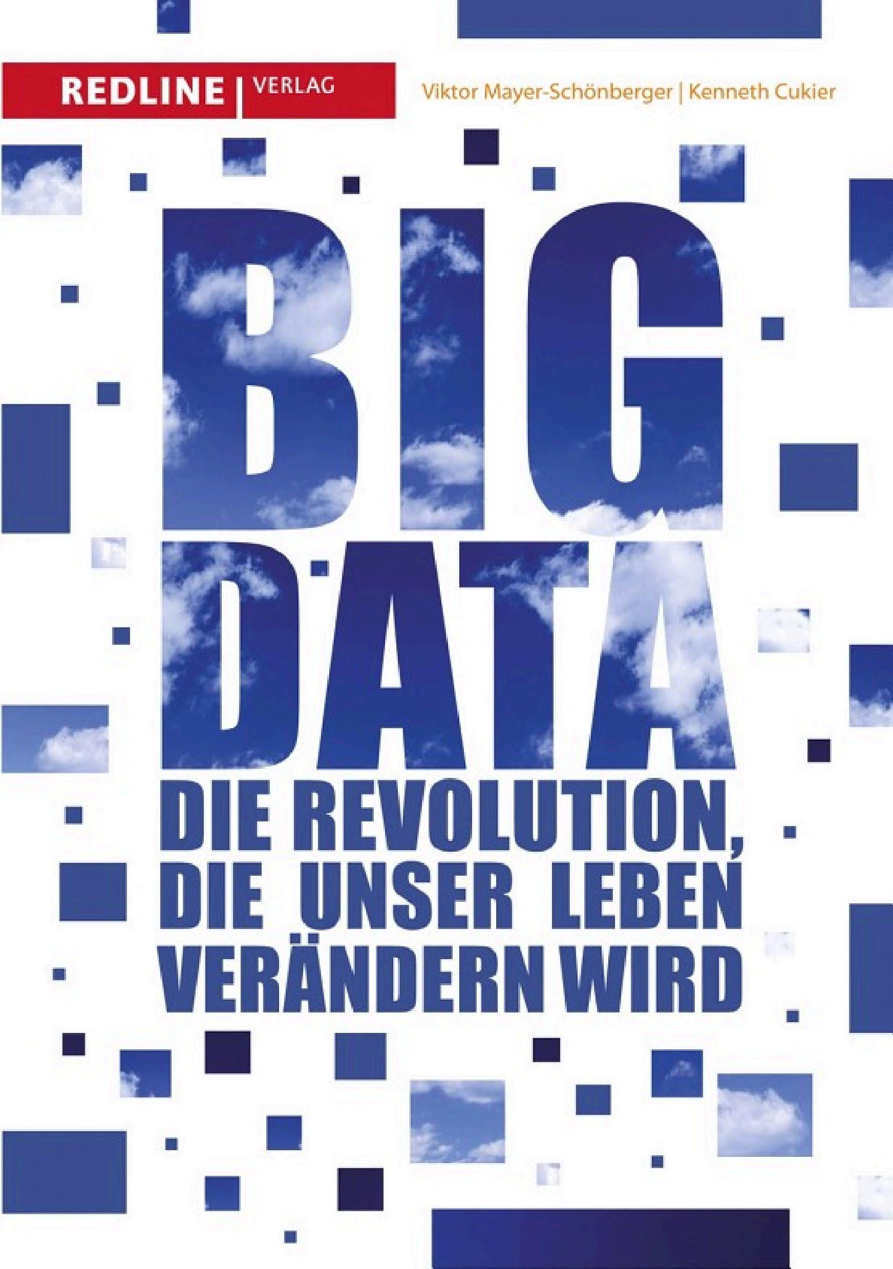 Big Data: Eine Revolution, die unser Leben, unsere Arbeit und unser Denken verändern wird by Viktor Mayer-Schönberger — book cover