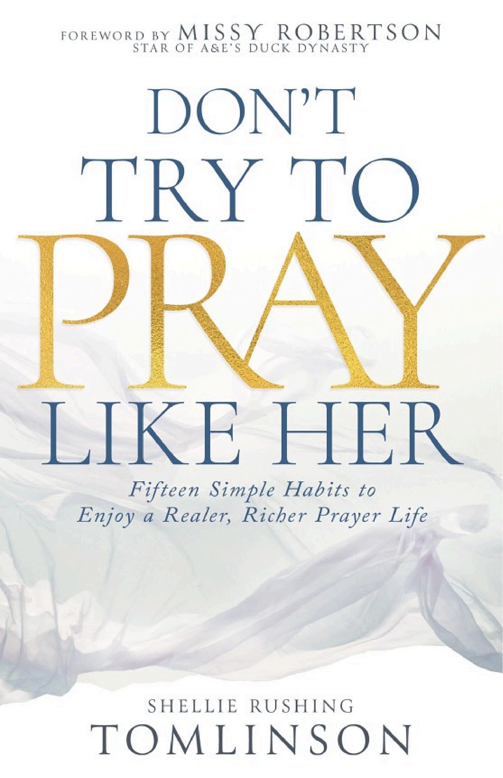 Don’t Try to Pray Like Her by Shellie Rushing Tomlinson — book cover
