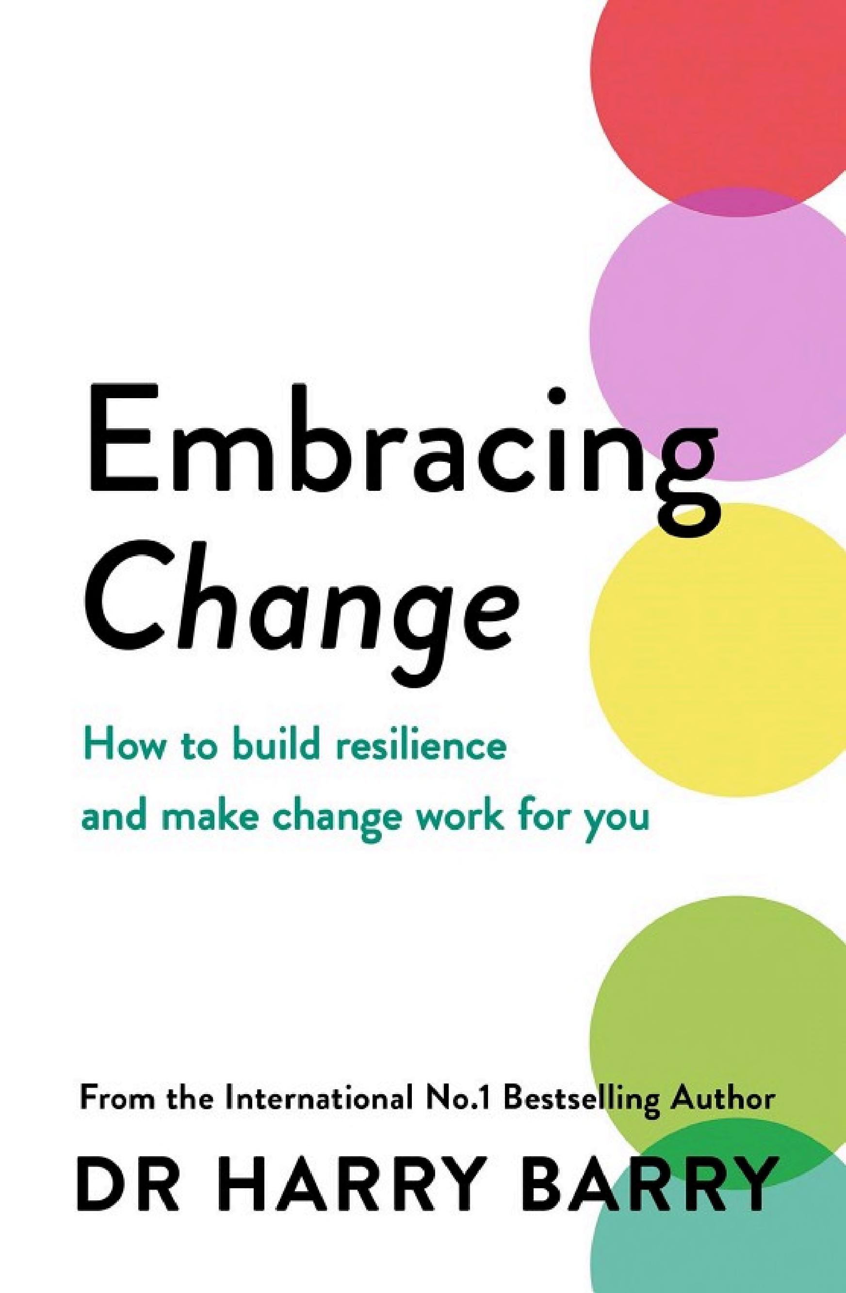 Embracing Change: How to Build Resilience & Make Change Work for You by Harry Barry — book cover