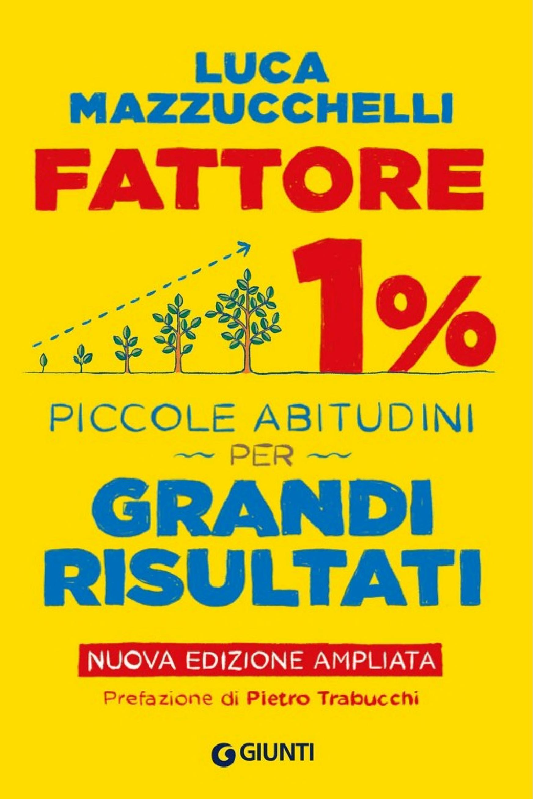 Fattore 1%: Piccole abitudini per grandi risultati
