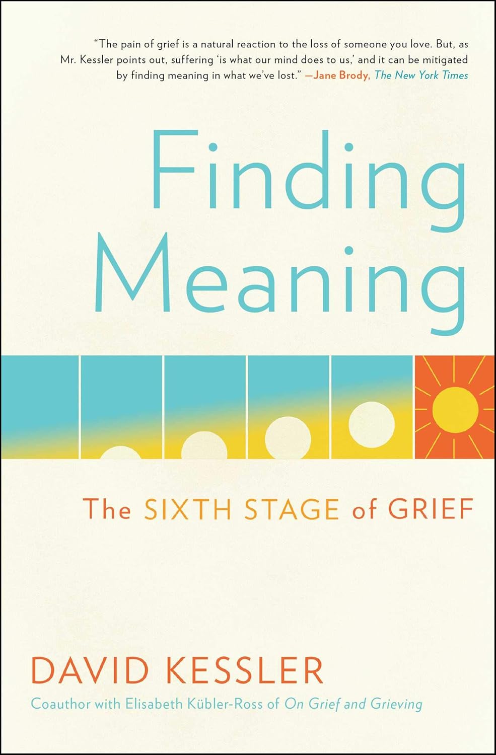 Die sechste Phase der Trauer (Finding Meaning)