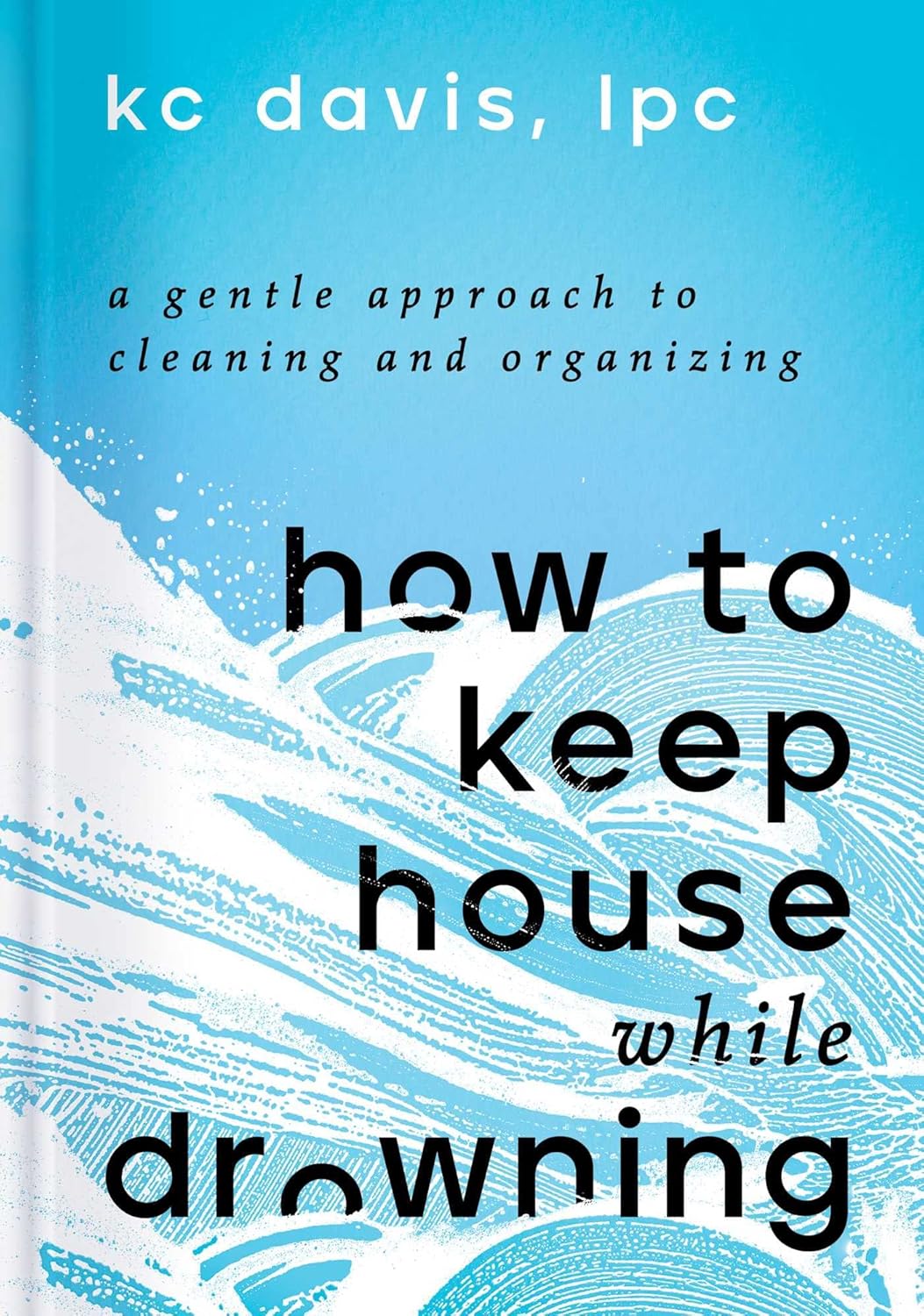 How to Keep House While Drowning by KC Davis — book cover