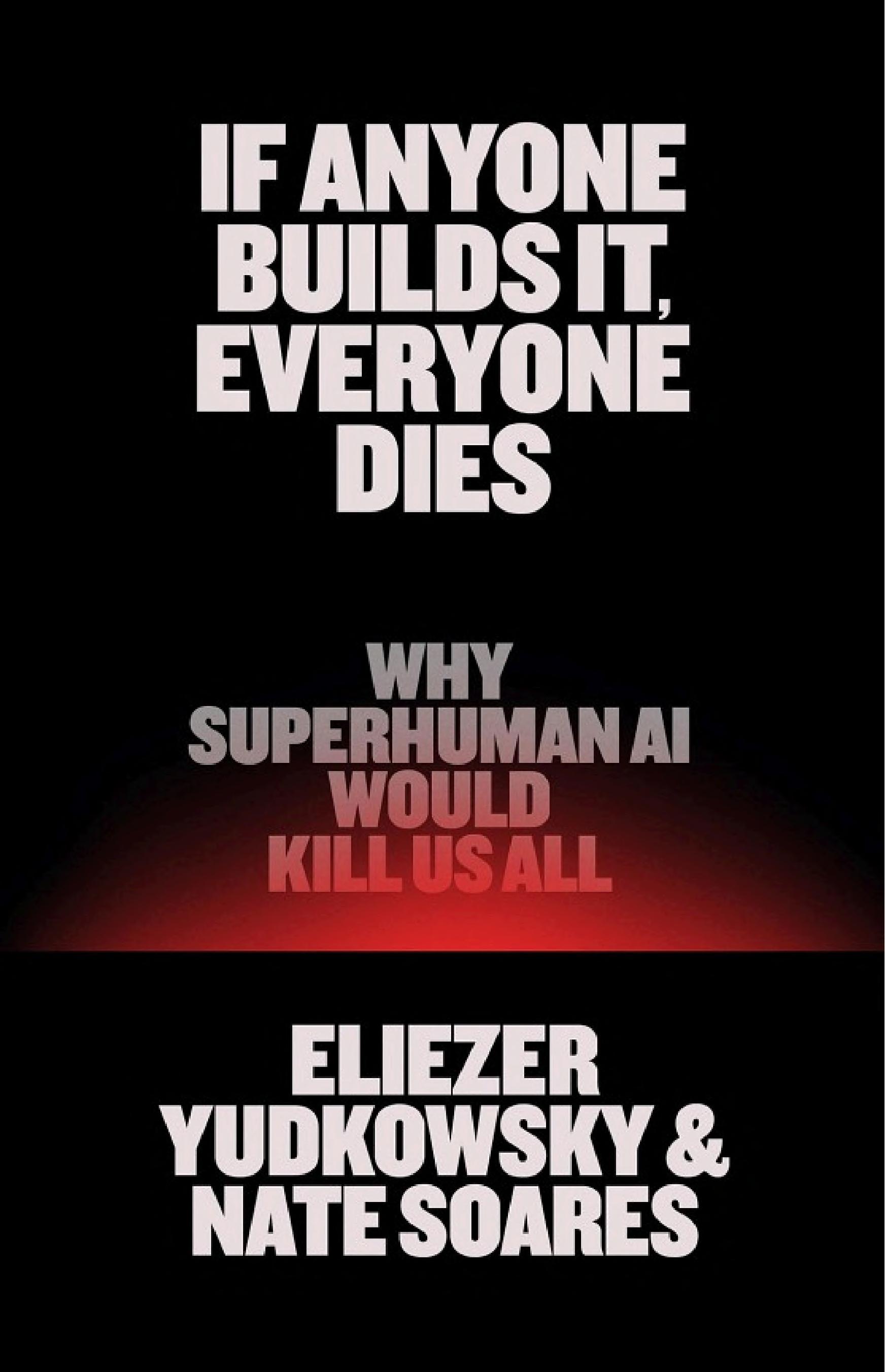 If Anyone Builds It, Everyone Dies by Eliezer Yudkowsky — book cover