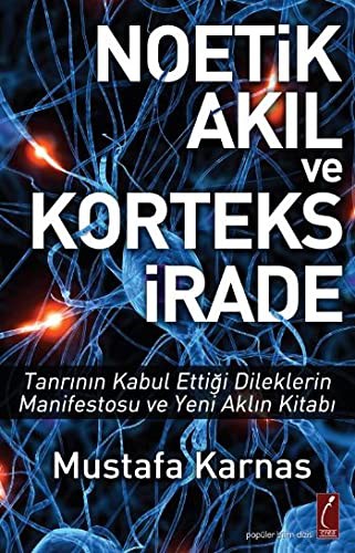 Noetik Akıl ve Korteks İrade