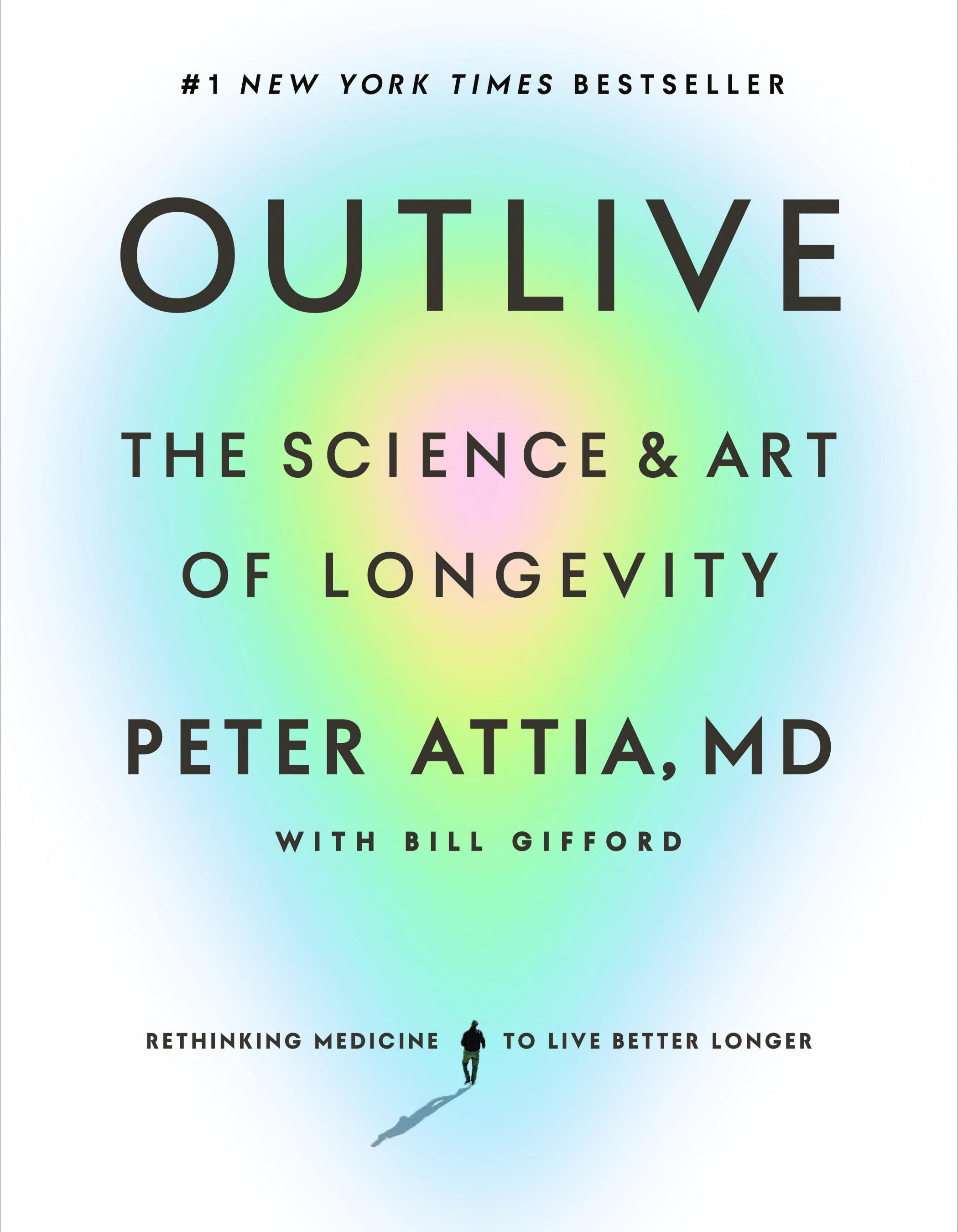 Outlive. La scienza e l'arte della longevità