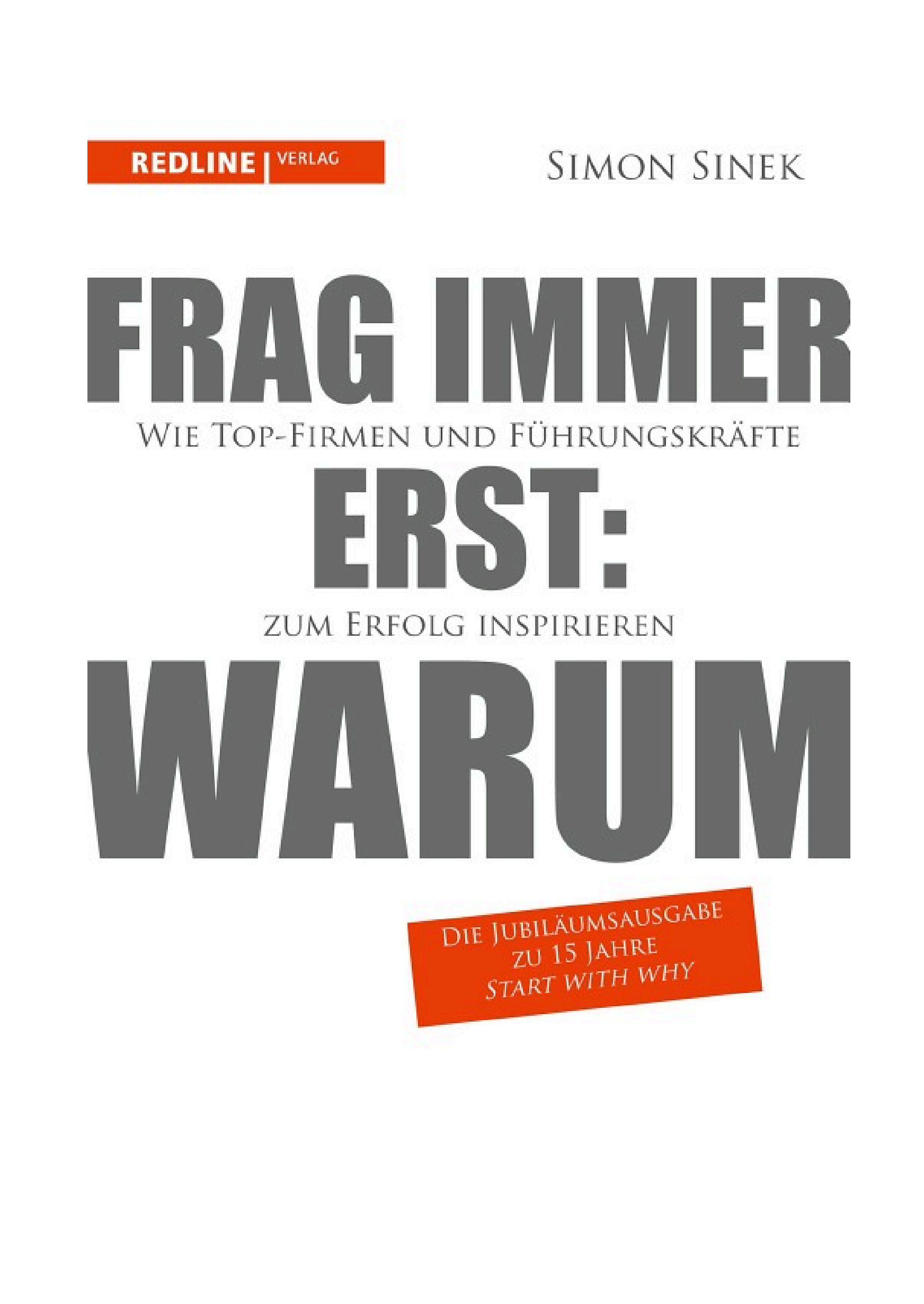 Frag immer erst: Warum. Wie große Leader und Unternehmen zum Erfolg inspirieren