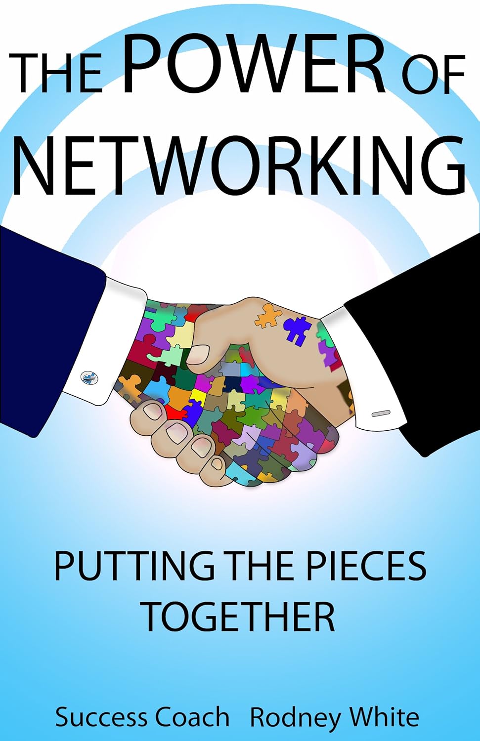 The Power of Networking Putting the Pieces Together by Rodney White — book cover