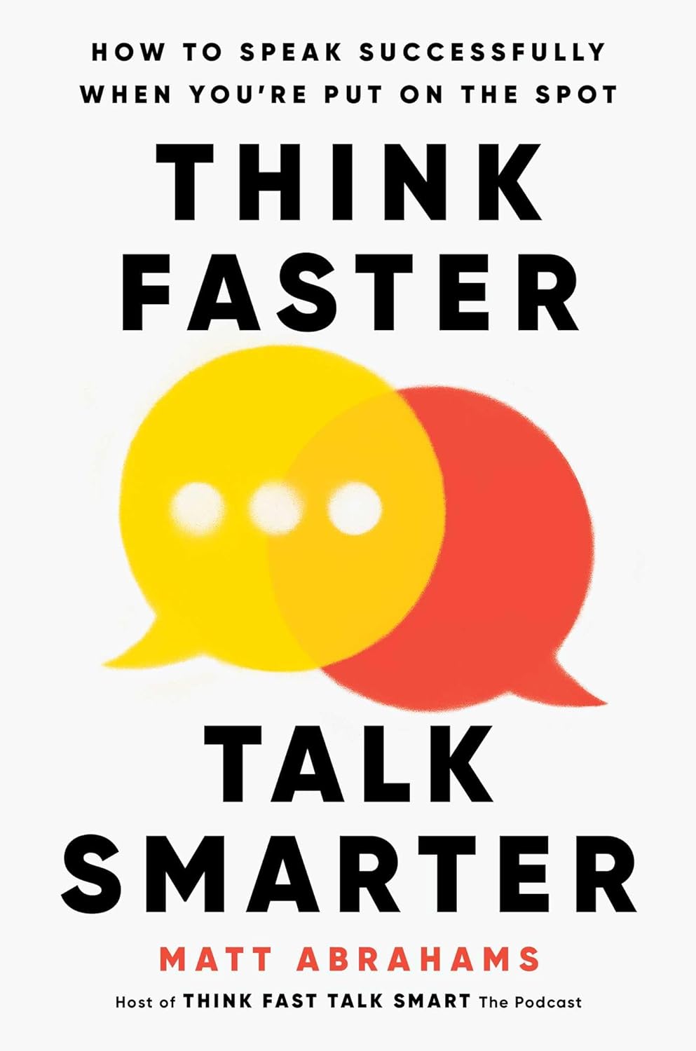 Think Faster, Talk Smarter by Matt Abrahams — book cover