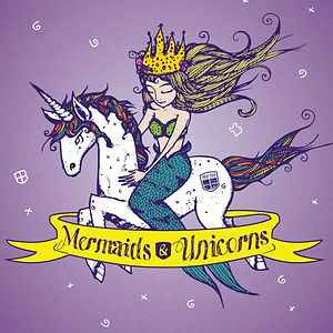 MERMAIDS & UNICORNS