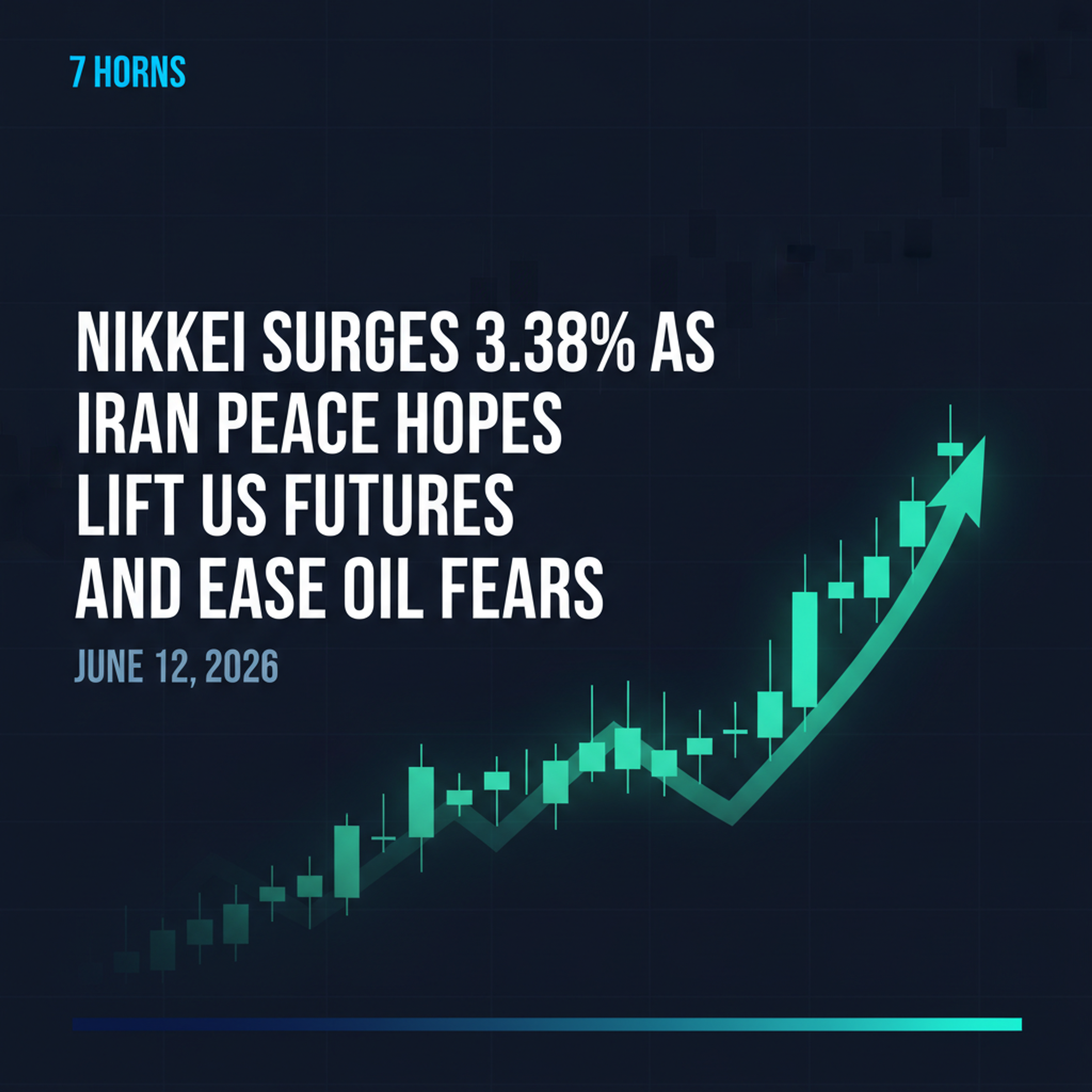 How Iran Deal Optimism Fueled Nikkei’s 3.38% Surge and US Futures Rally — Market Wrap Jun 12, 2026 episode artwork