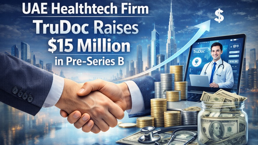 UAE Healthcare Platform TruDoc Secures $15 Million in Pre-Series B Funding Round