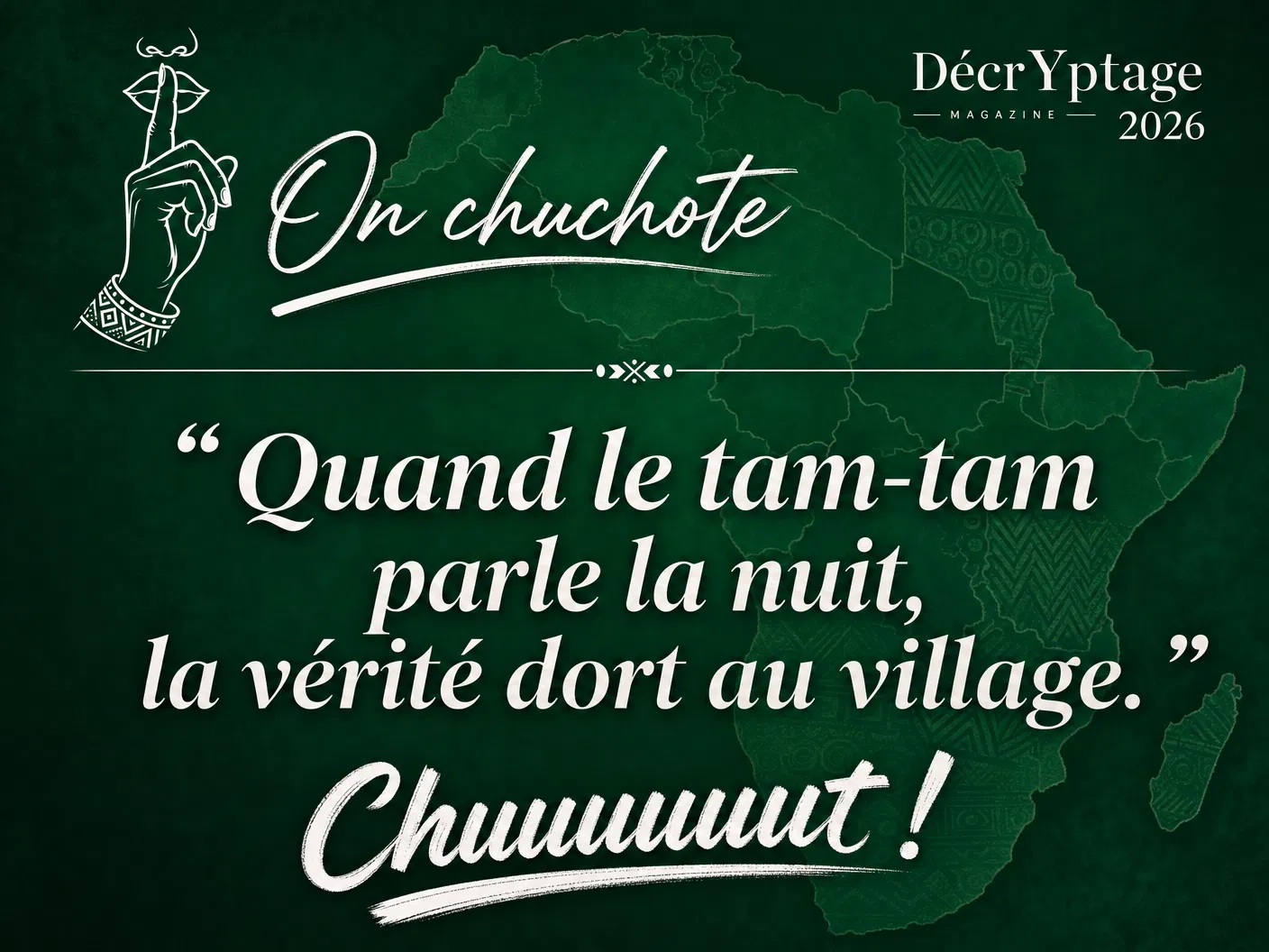 #On_Chuchote : « Quand le tam-tam parle la nuit, la vérité dort au village »