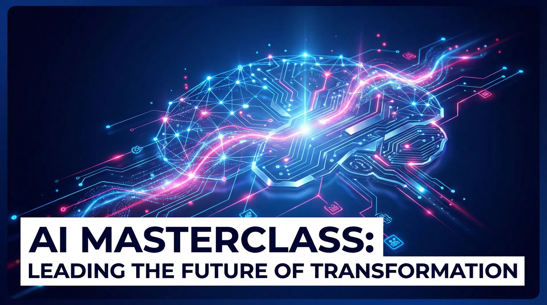 AI Masterclass: Leading the Future of Transformation