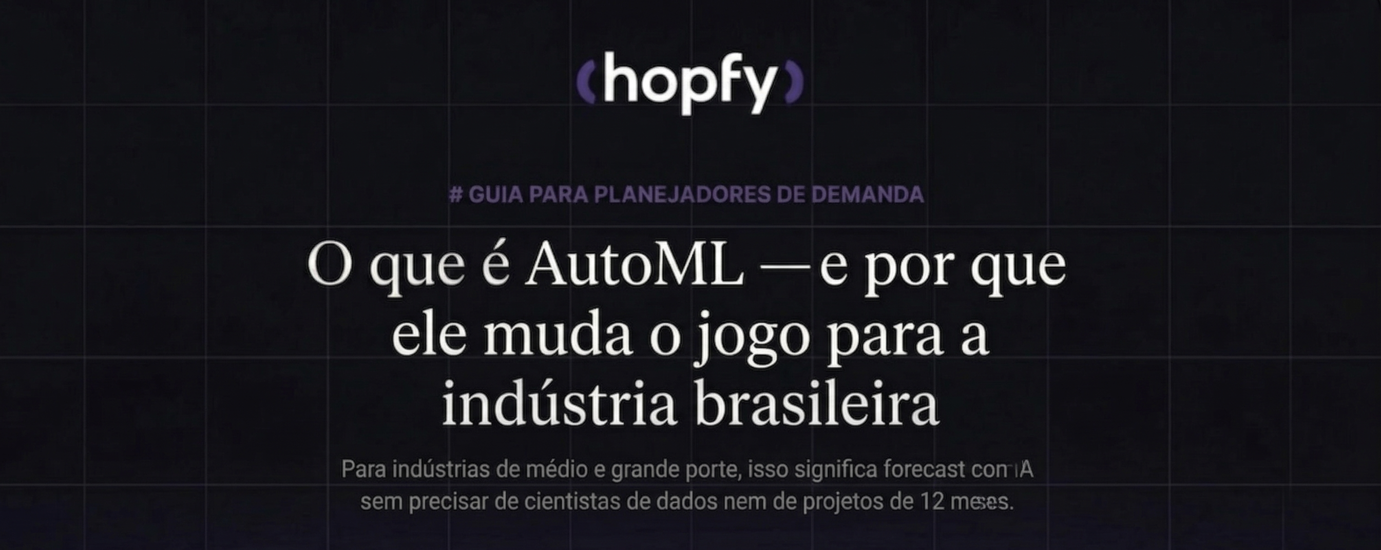 O que é AutoML — e por que ele muda o jogo para a indústria brasileira