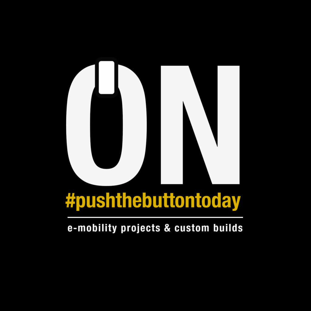 Push the button today - e-mobility projects & custom builds.