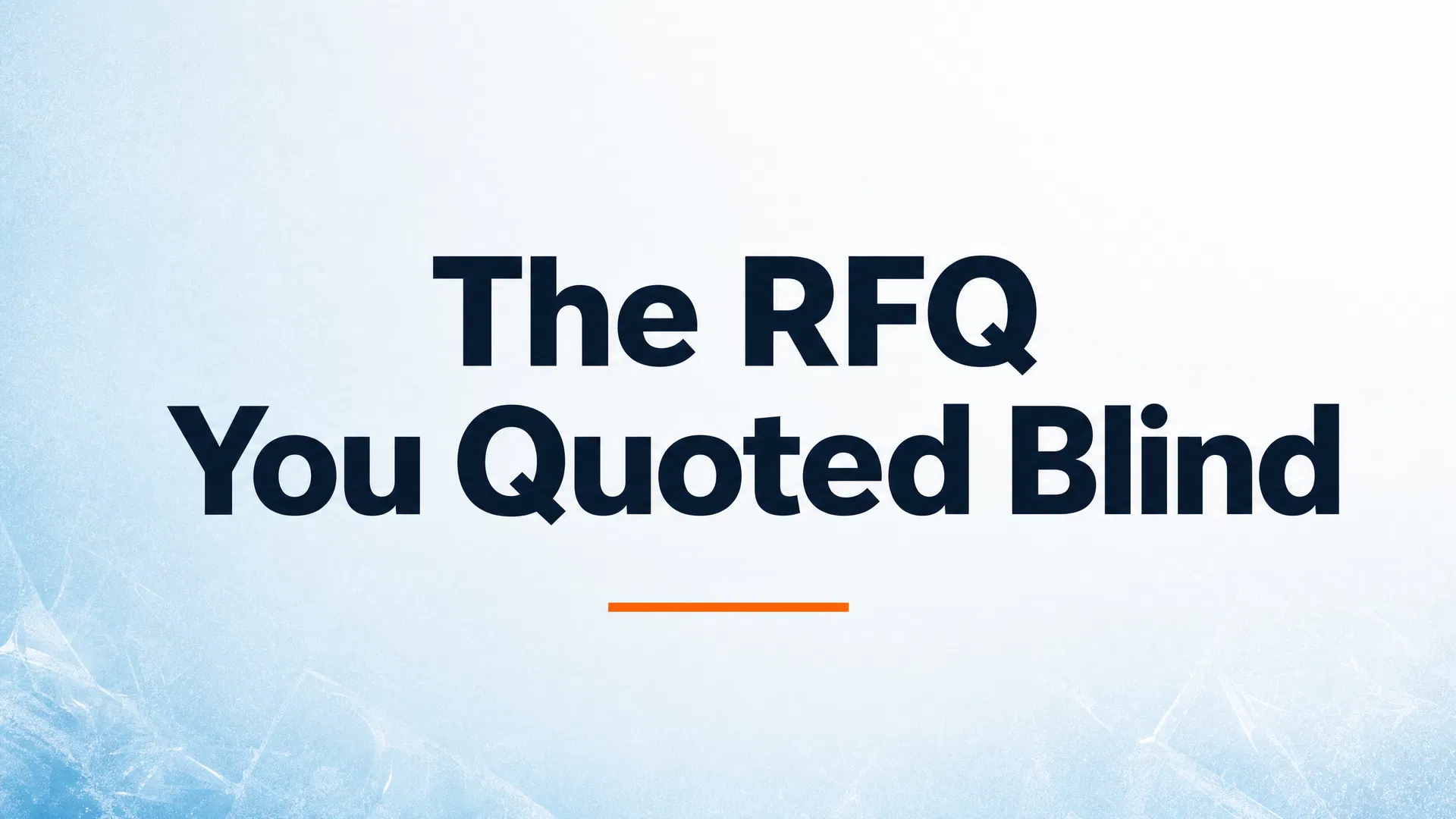 The RFQ You Quoted Blind