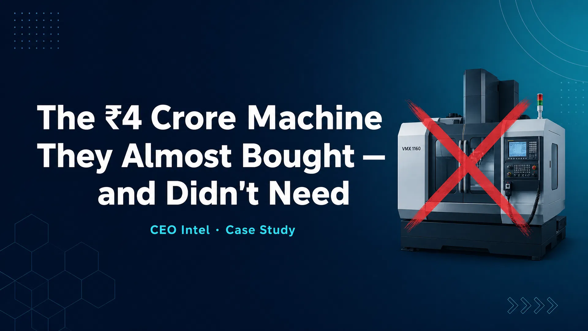 The ₹4 Crore Machine They Almost Bought — and Didn’t Need