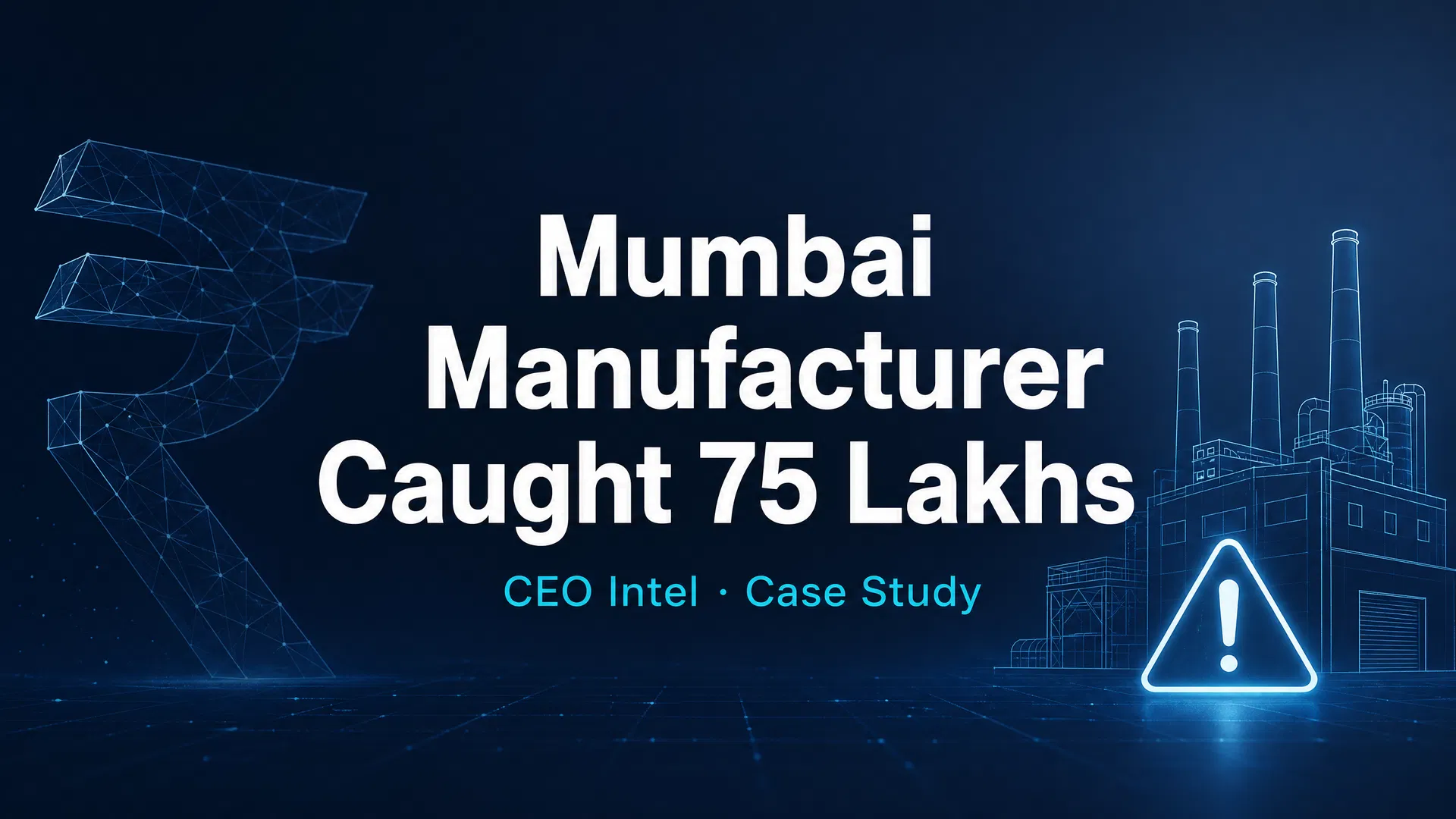 How a Mumbai Manufacturer Caught ₹75 Lakhs Before It Slipped Away