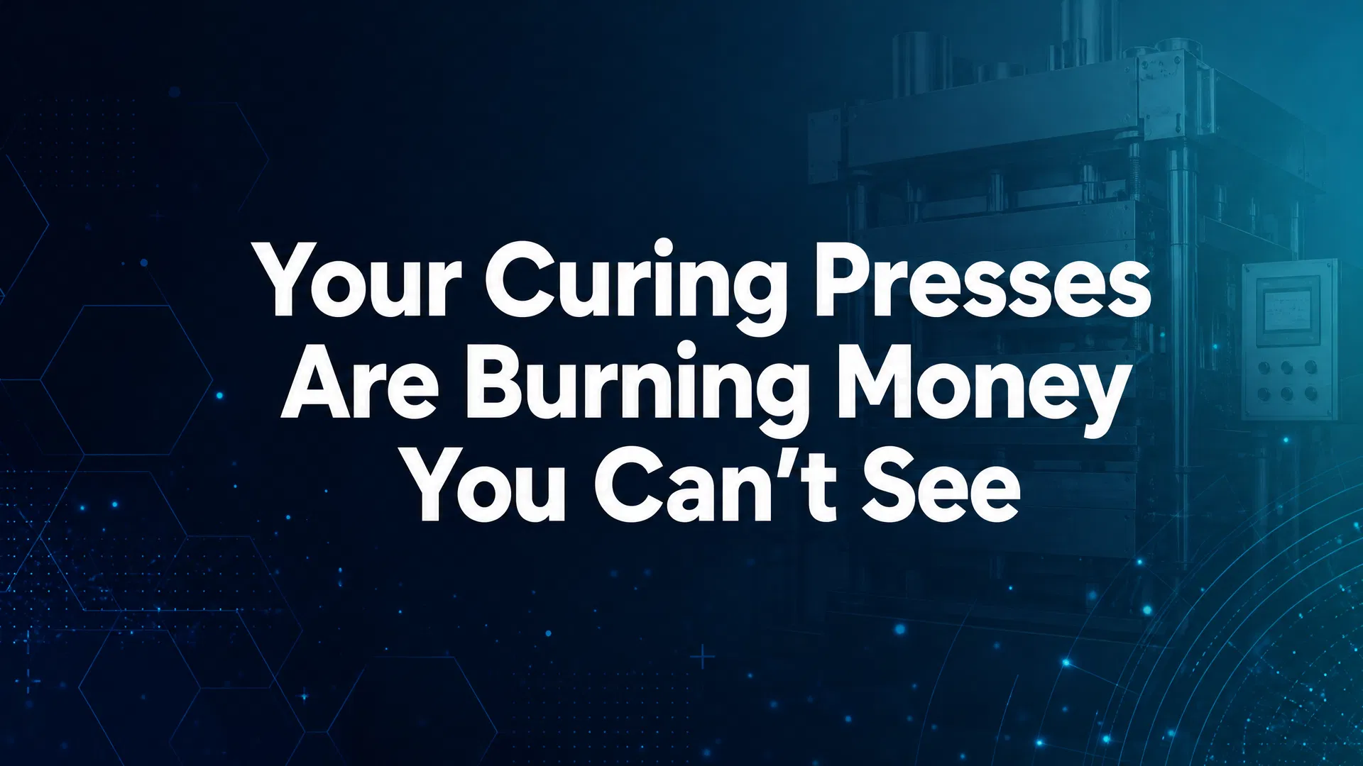 Your Curing Presses Are Burning Money You Can’t See