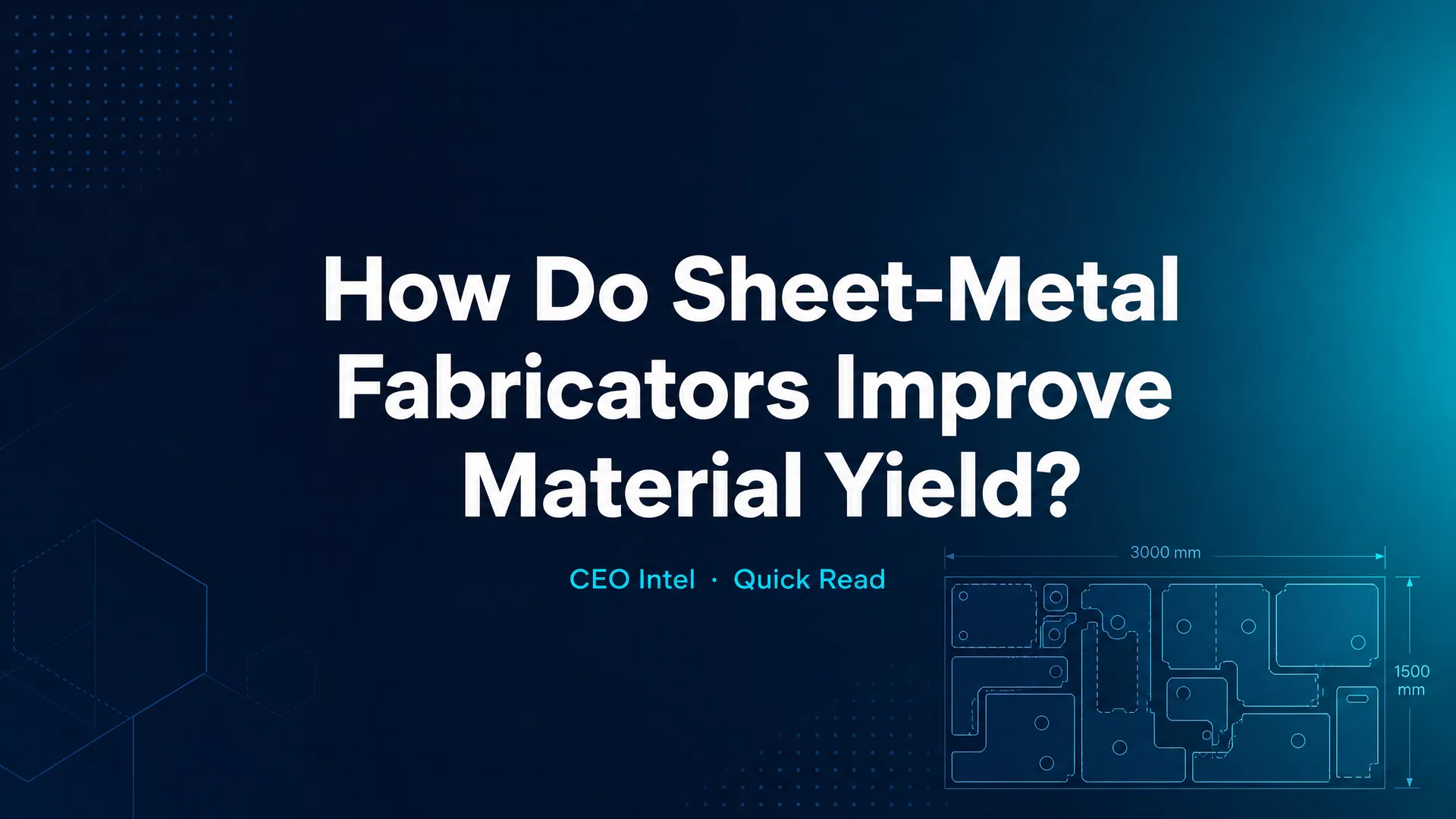 How Do Sheet-Metal Fabricators Improve Material Yield?