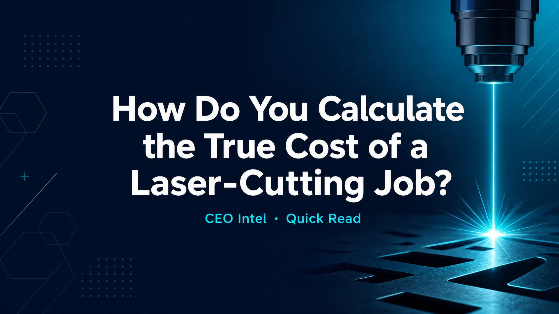 How Do You Calculate the True Cost of a Laser-Cutting Job?