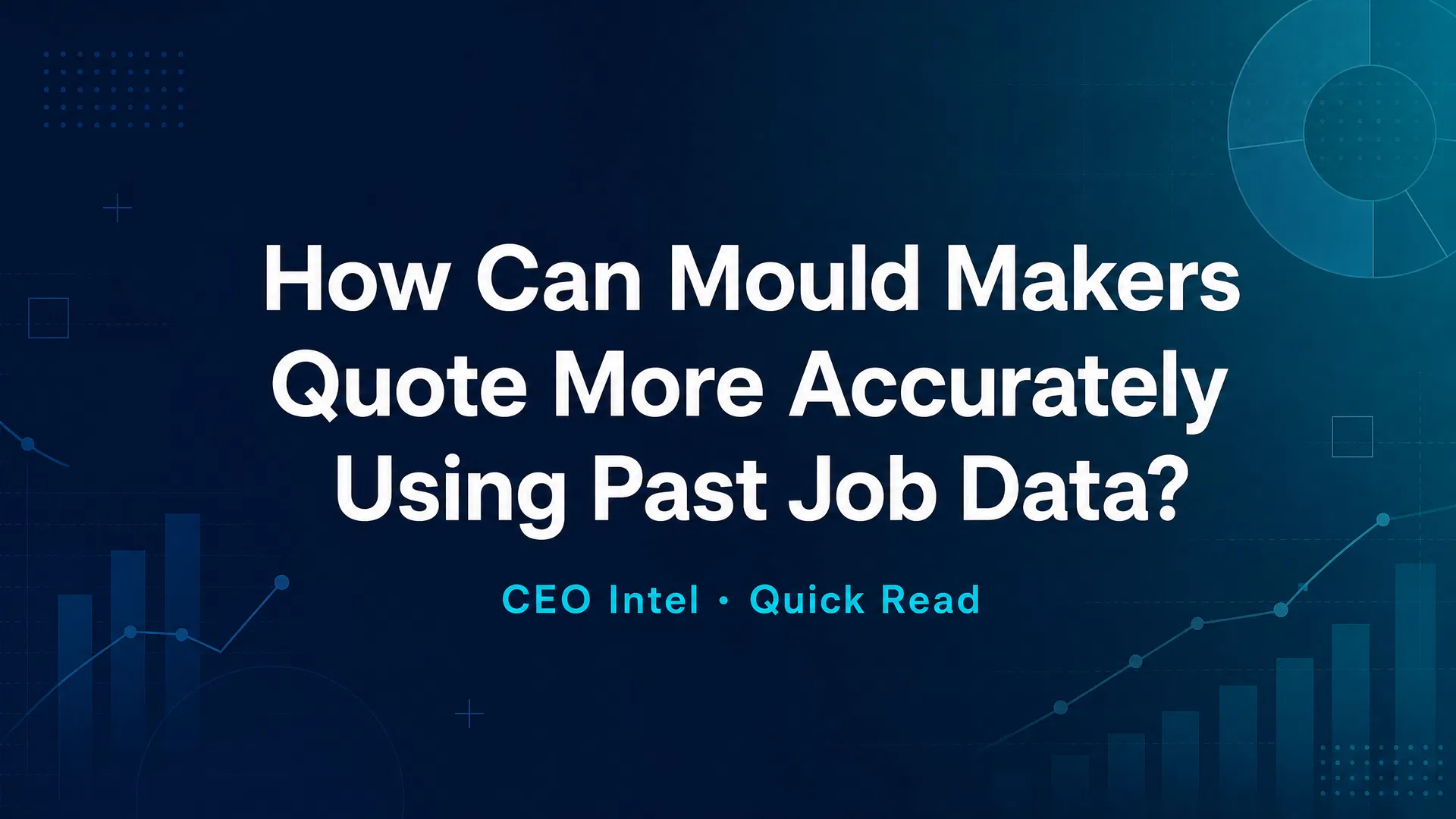 How Can Mould Makers Quote More Accurately Using Past Job Data?