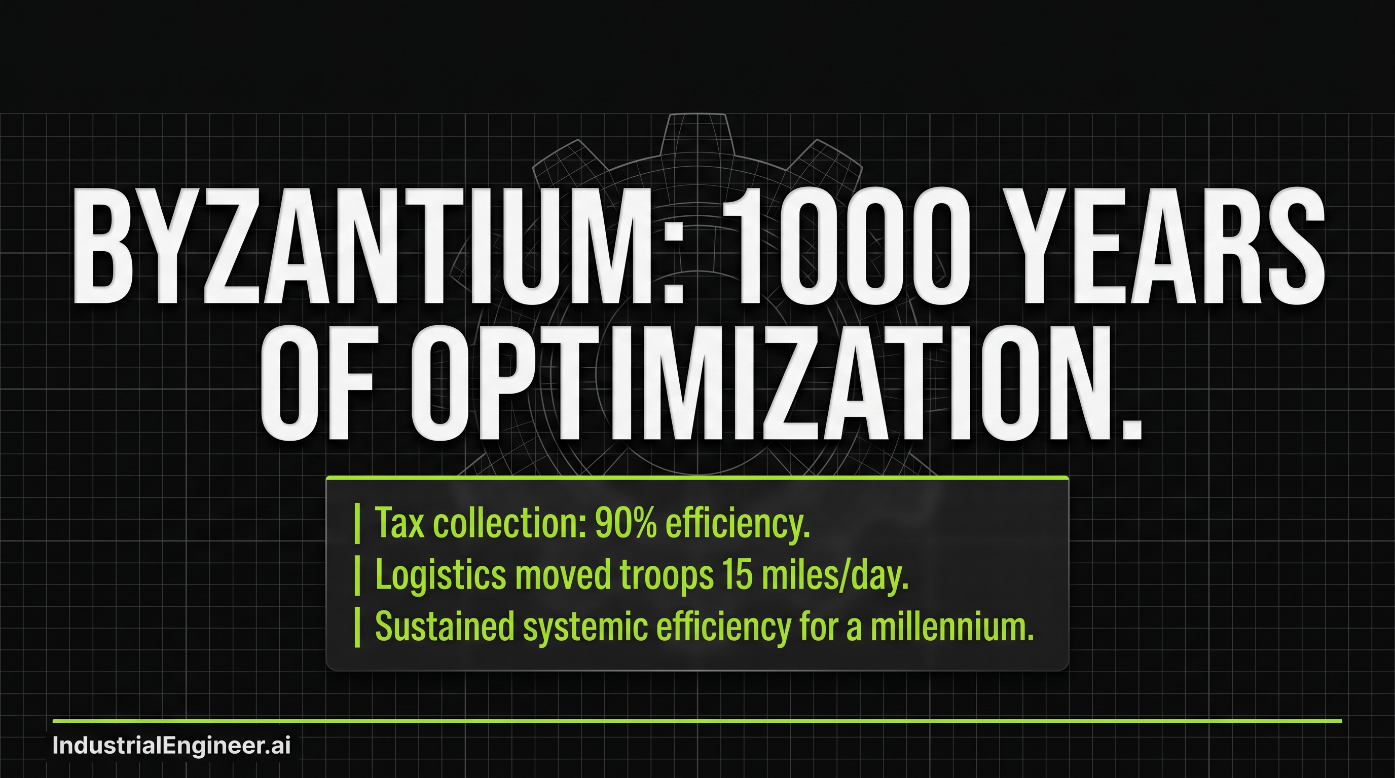 The Byzantine Empire's Operational Brilliance: Ancient Lessons for Modern Process Optimization