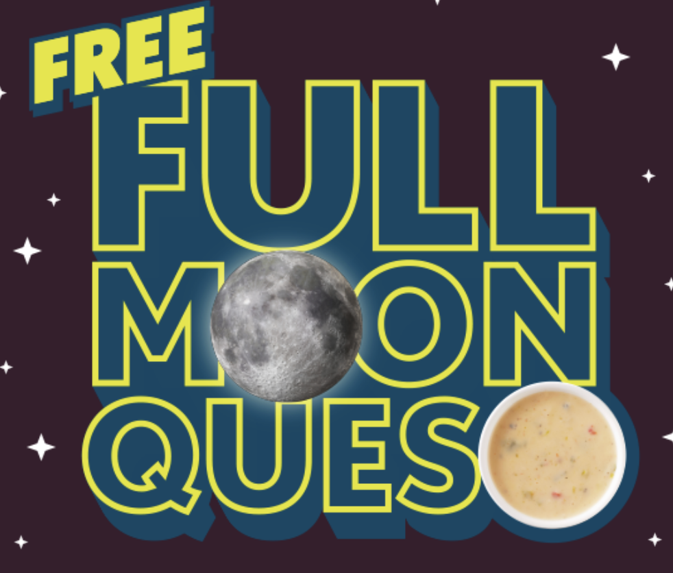 FREE Queso & Chips every full moon