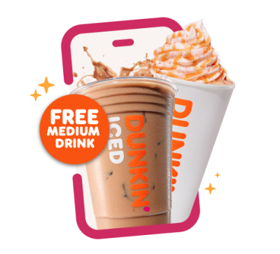 FREE medium drink at Dunkin Donuts