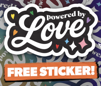 FREE “Powered by Love” sticker
