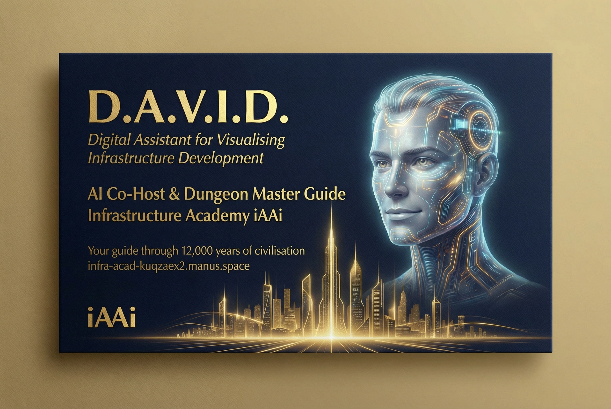 D.A.V.I.D. — Digital Assistant for Visualising Infrastructure Development — AI Co-Host & Dungeon Master Guide, Infrastructure Academy iAAi