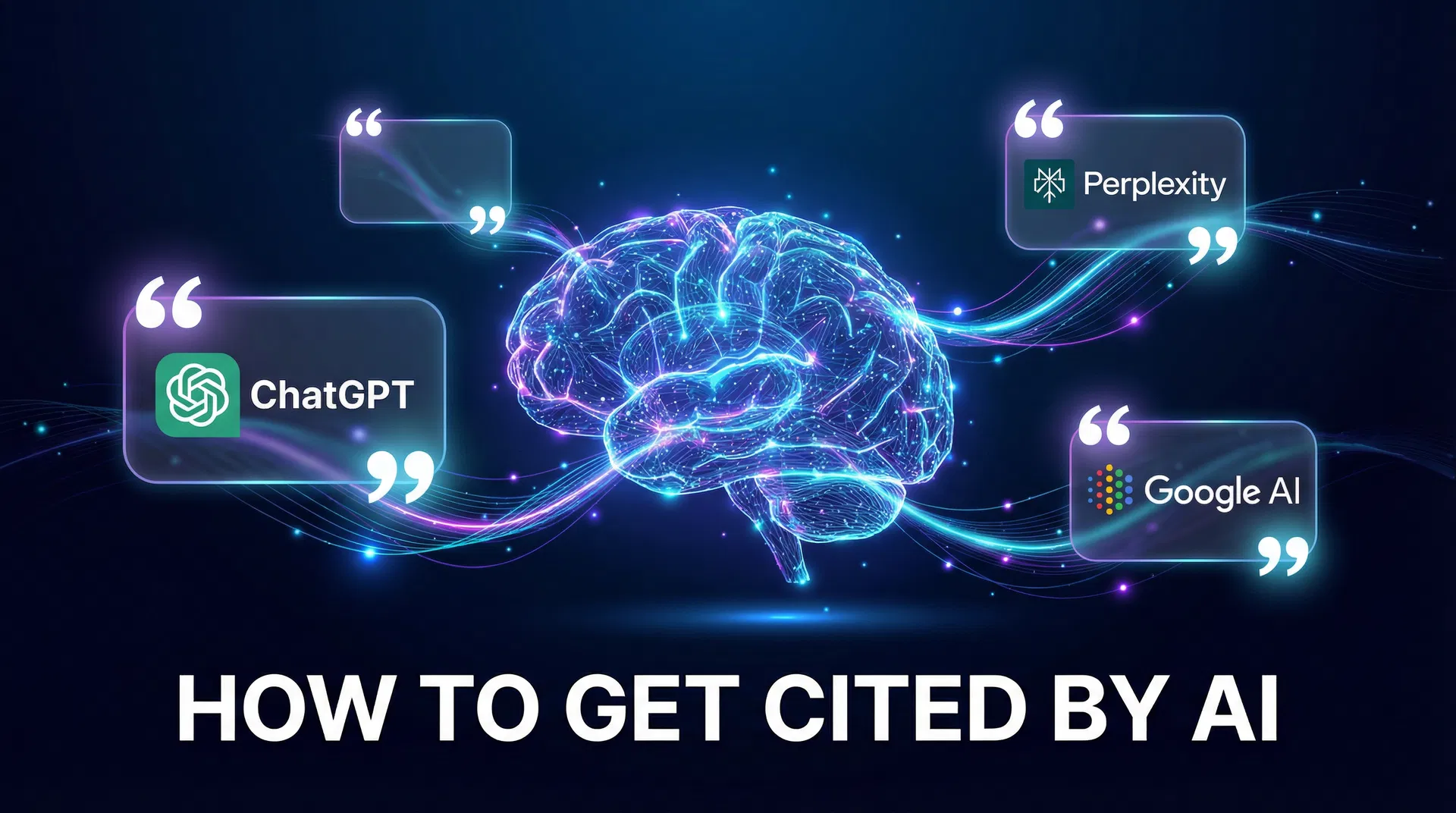 How to Get Cited by AI — ChatGPT, Perplexity, and Google AI citation strategies