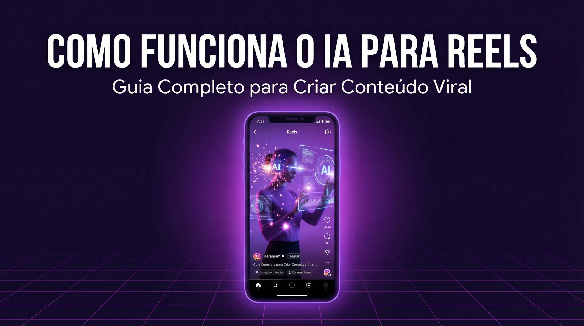 Como Funciona o IA para Reels: O Guia Completo para Criar Conteúdo Viral sem Bloqueio Criativo