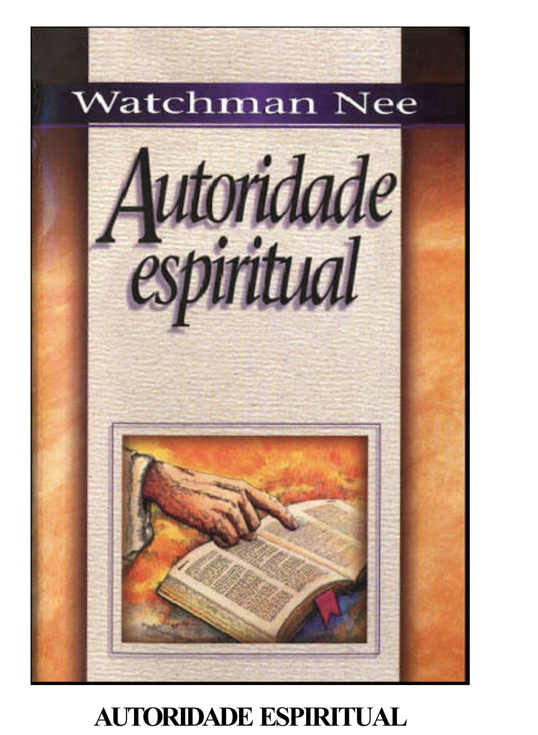 Autoridade Espiritual – Watchman Nee