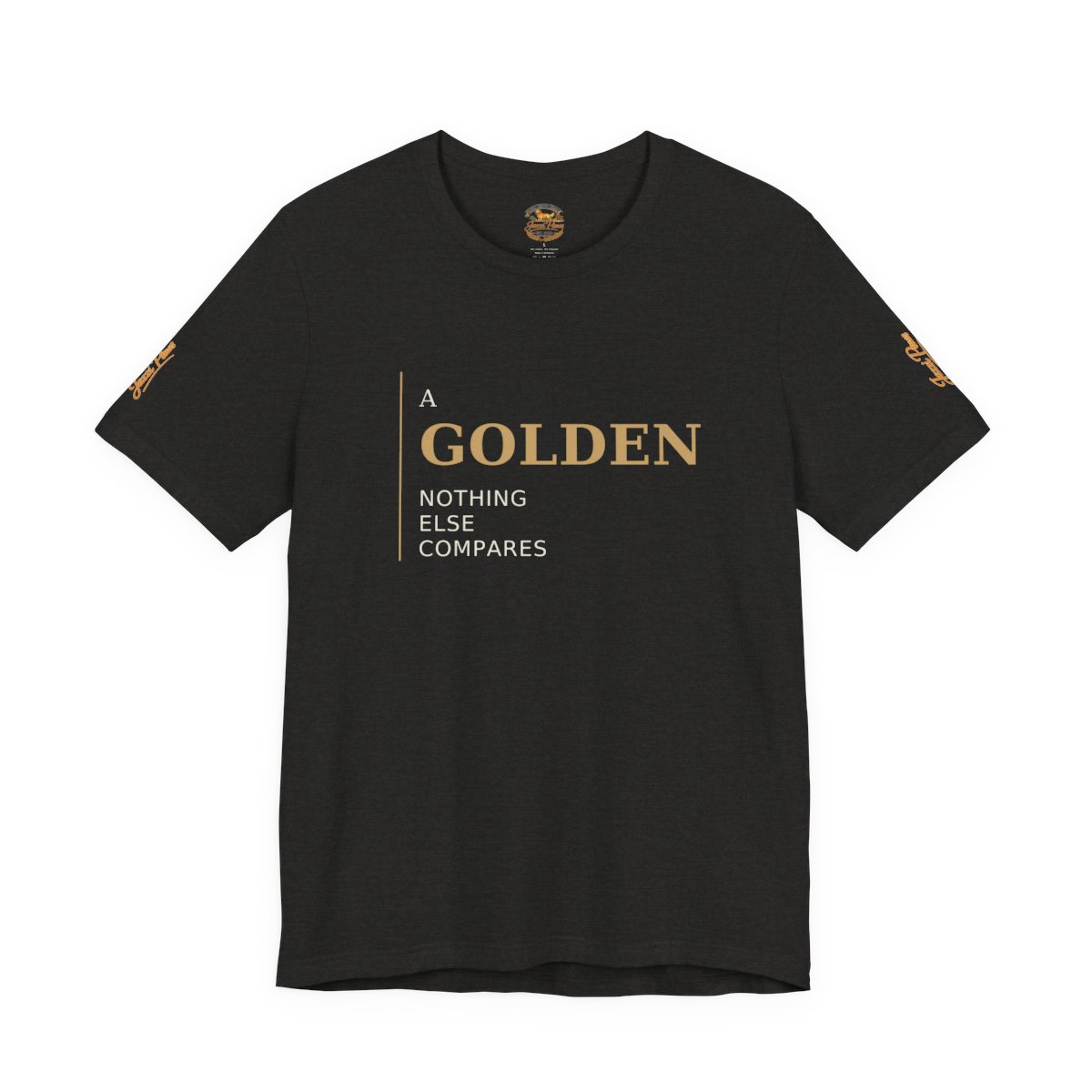 A Golden. Nothing Else Compares | Golden Retriever T-Shirt | Minimal Text Graphic Tee