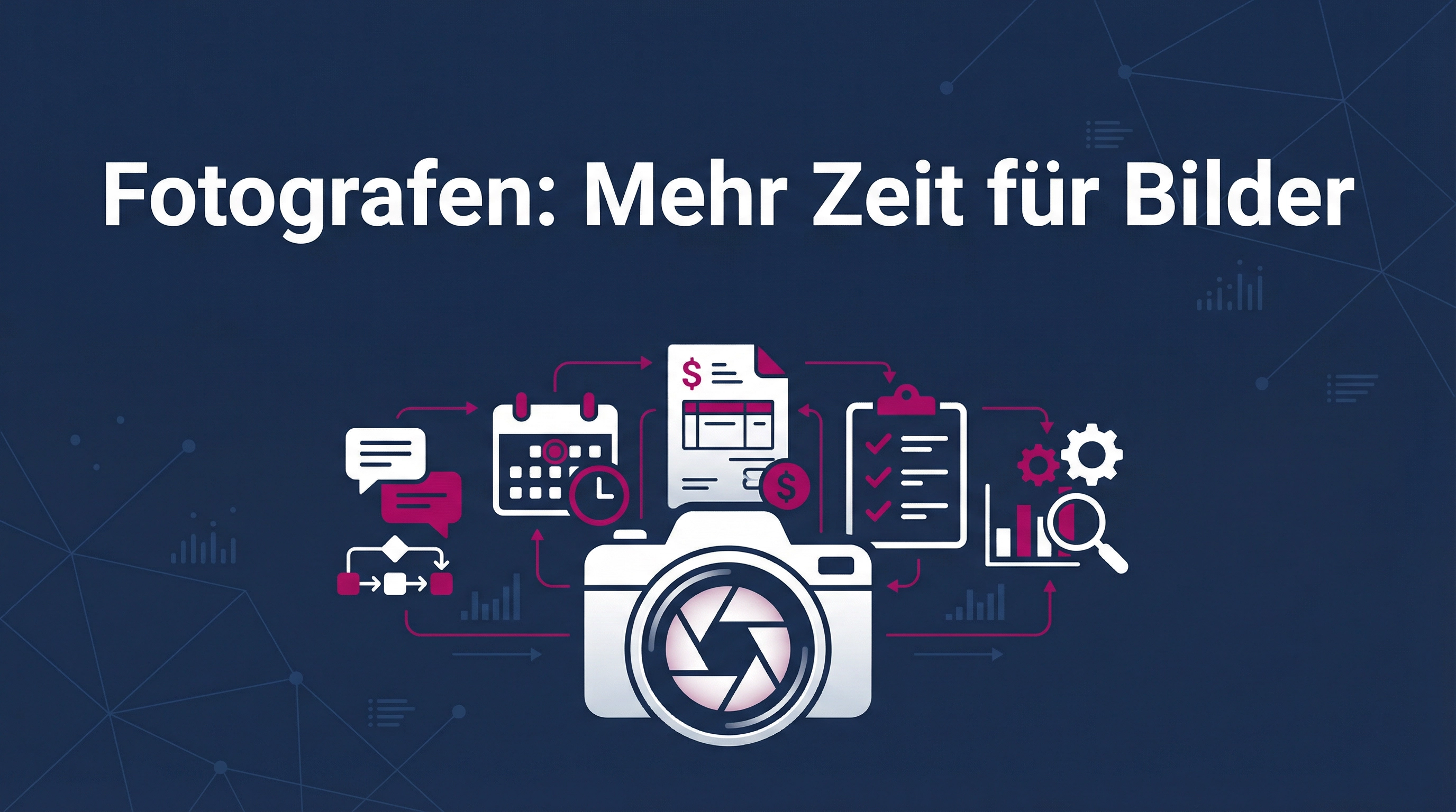 Prozessoptimierung für Fotografen: Mehr Zeit für Kreativität
