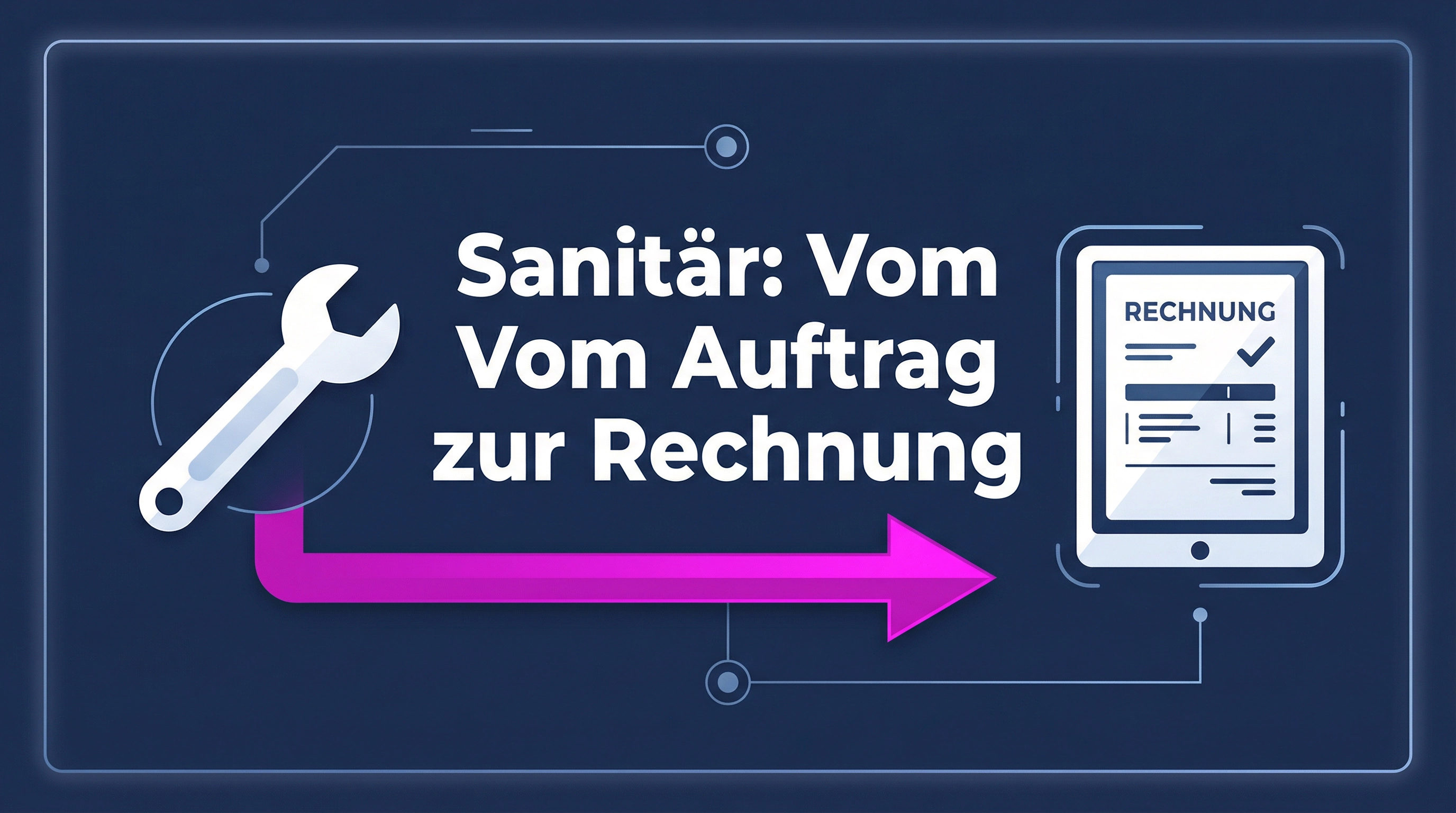 Digitalisierung für Sanitärbetriebe: Vom Auftrag bis zur Rechnung
