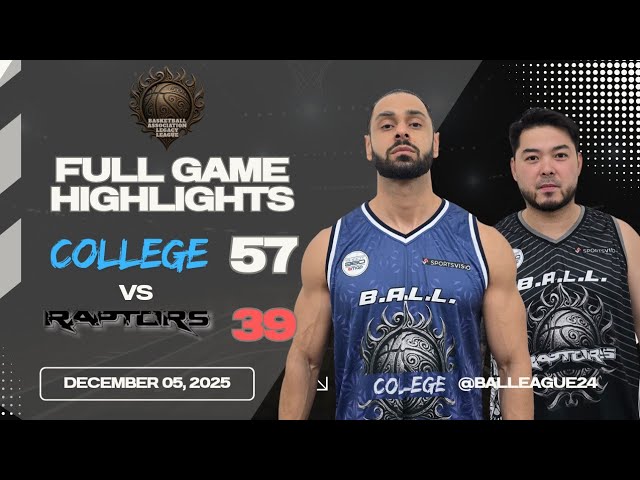 The Finals: Raptors 2.0 (6-0) vs College (5-1)