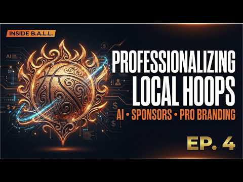 Inside B.A.L.L. Ep. 4 - Professionalizing Local Hoops