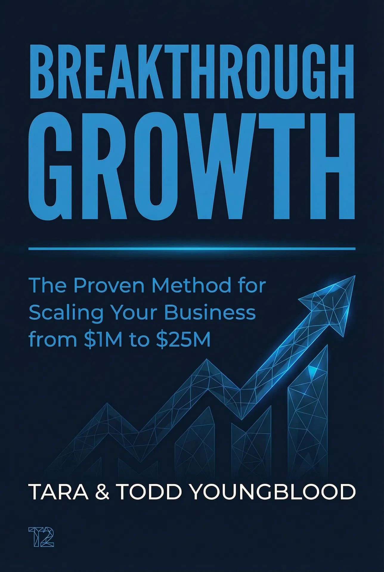 Breakthrough Growth by Tara and Todd Youngblood